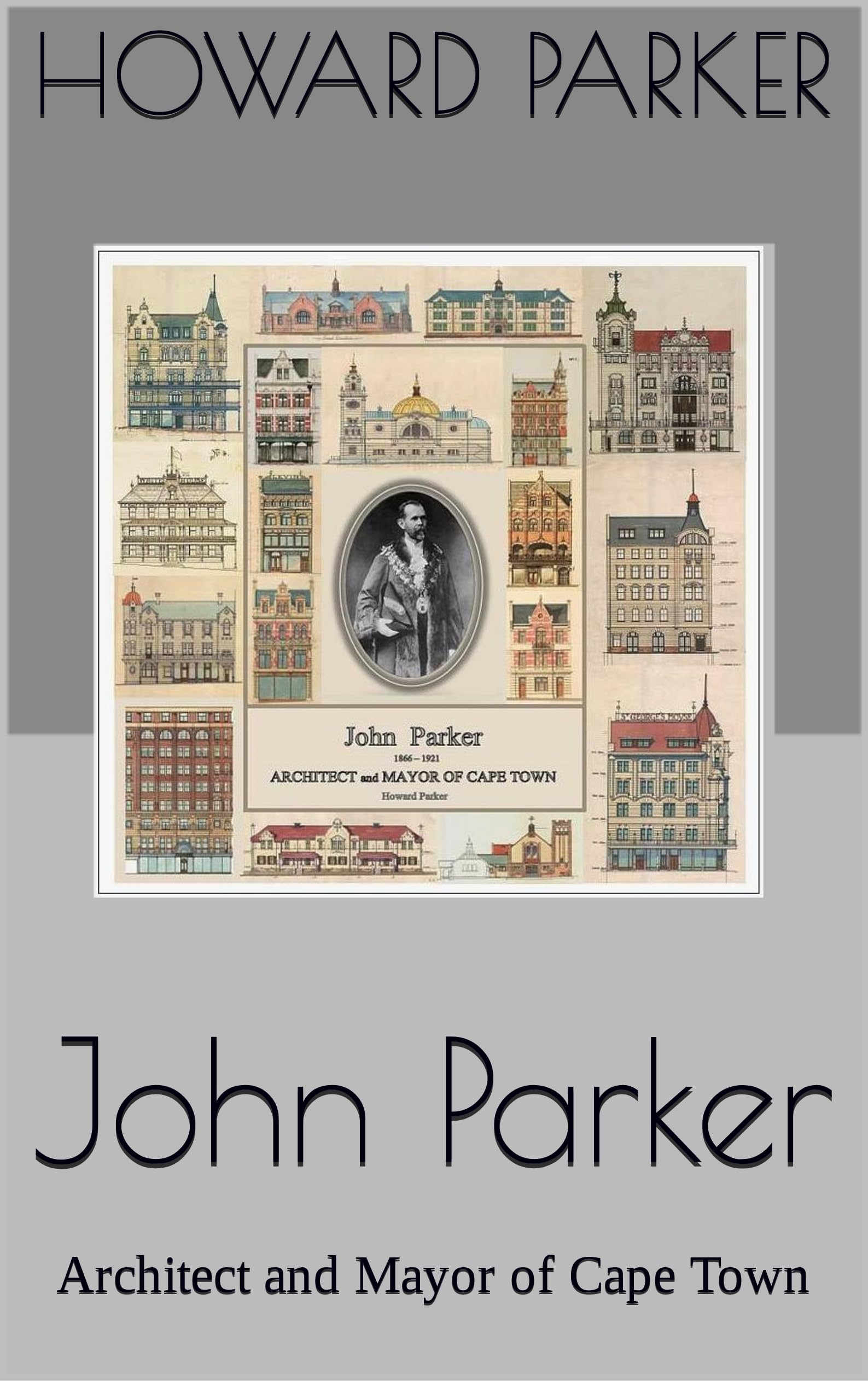 John Parker Architect and Mayor of Cape Town biographie histoire Afrique du Sud