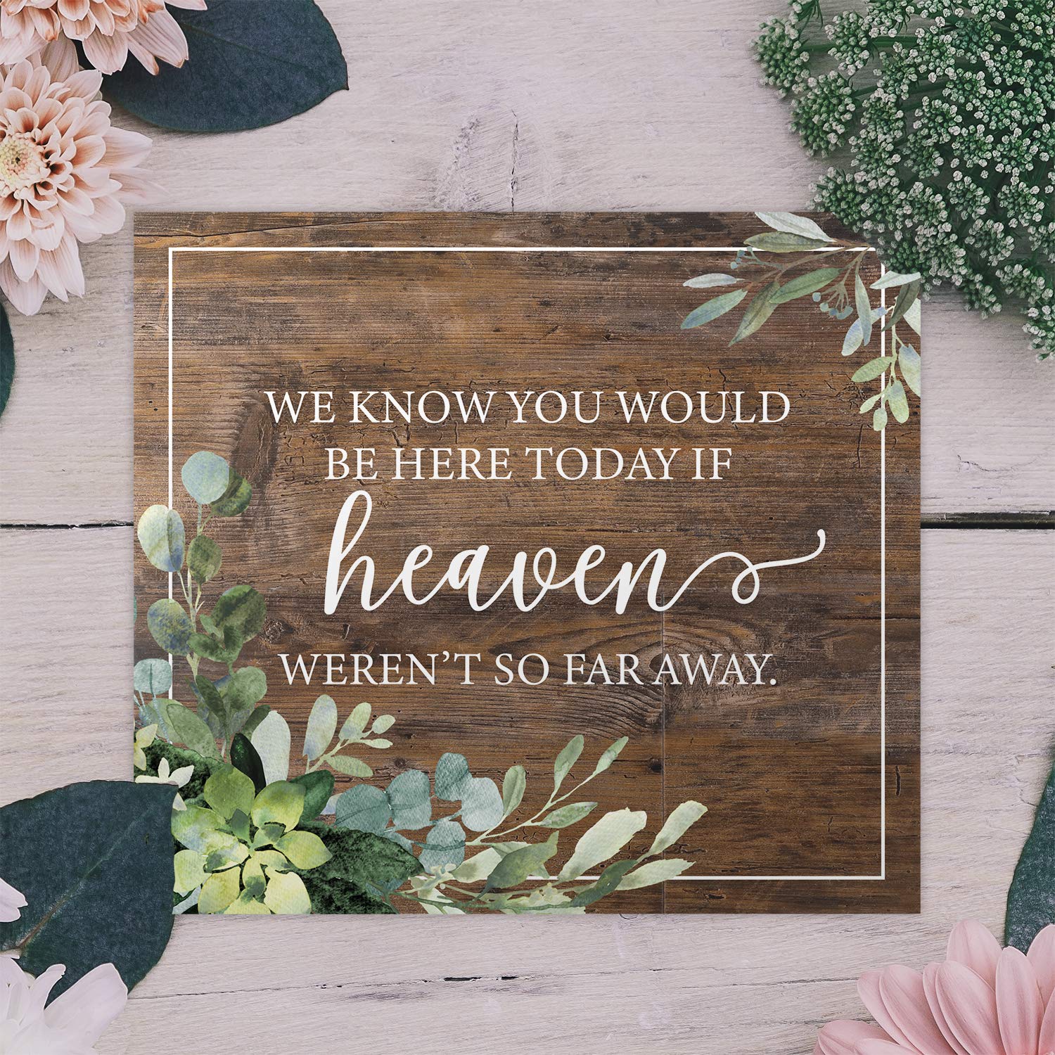 Señal conmemorativa con texto en inglés "We Know You'd Be Here Today Lush Greenery" para bodas, aniversarios y reuniones
