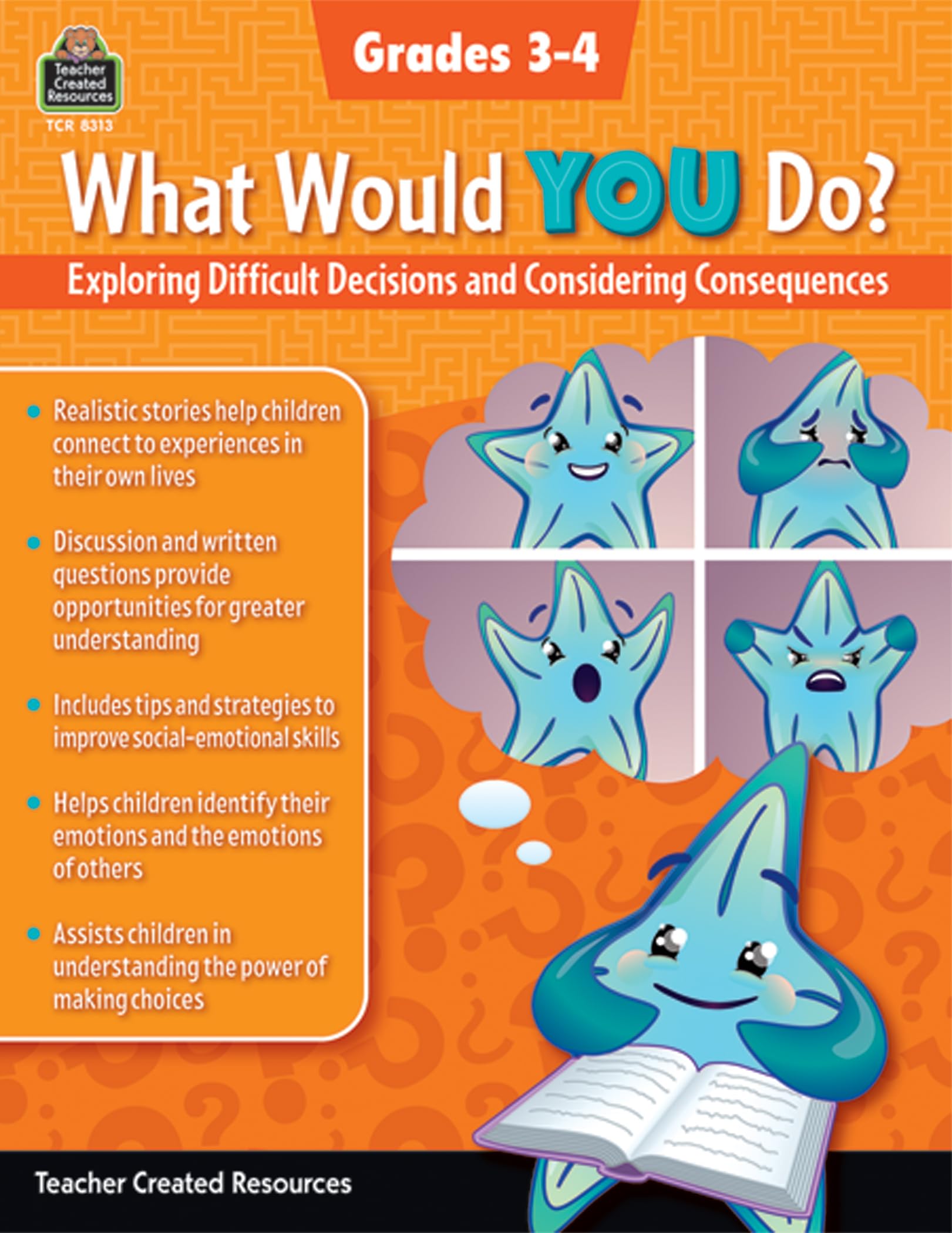 What Would YOU Do?: Exploring Difficult Decisions and Considering Consequences (Gr. 3-4): Grades 3-4