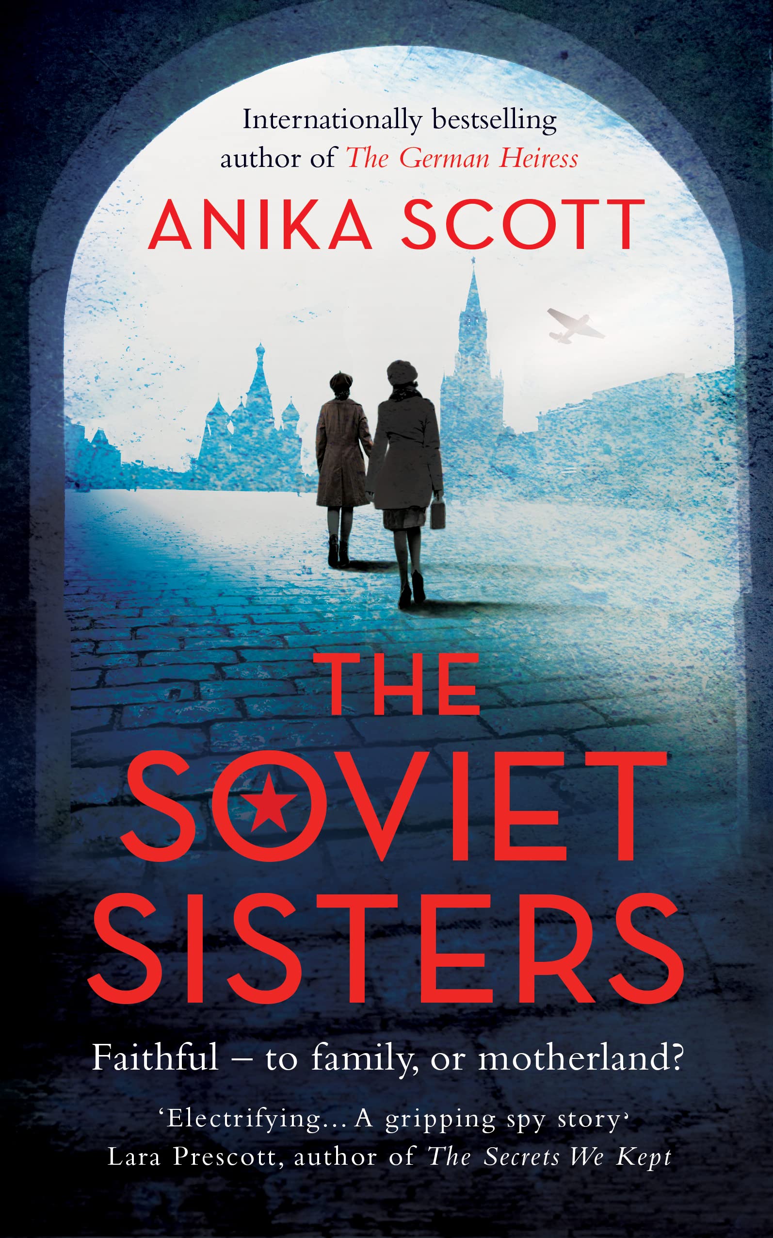 The Soviet Sisters: a gripping spy novel from the author of 'The German Heiress': a gripping spy novel from the author of the international hit 'The German Heiress'