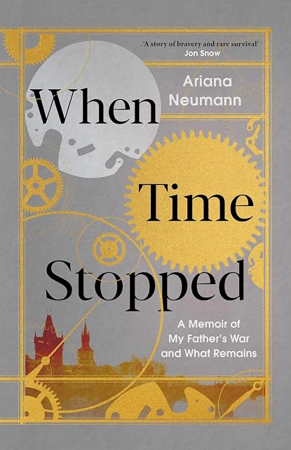 Portada de When Time Stopped: A Memoir Of My Father S War And What Remains