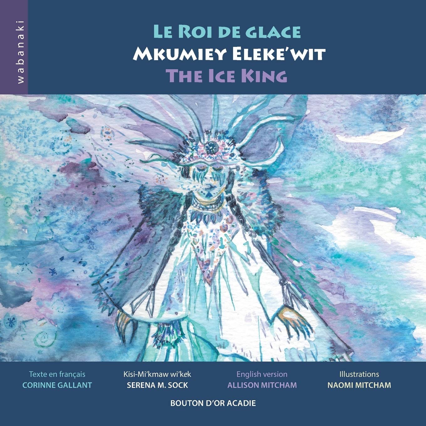 Le roi de glace / Mkumiey Eleke'wit / The Ice King