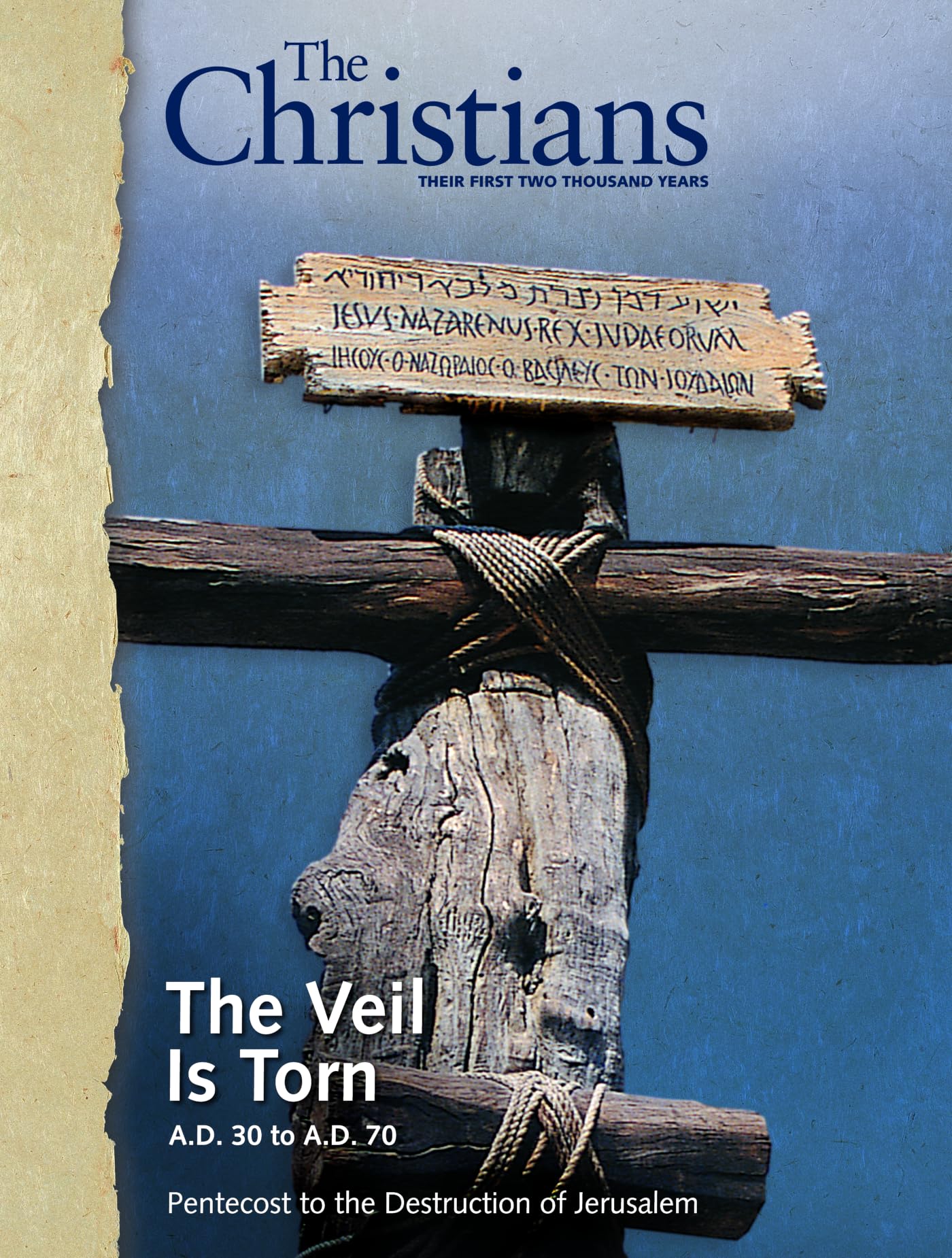 The Christians: Their First Two Thousand Years: The Veil Is Torn