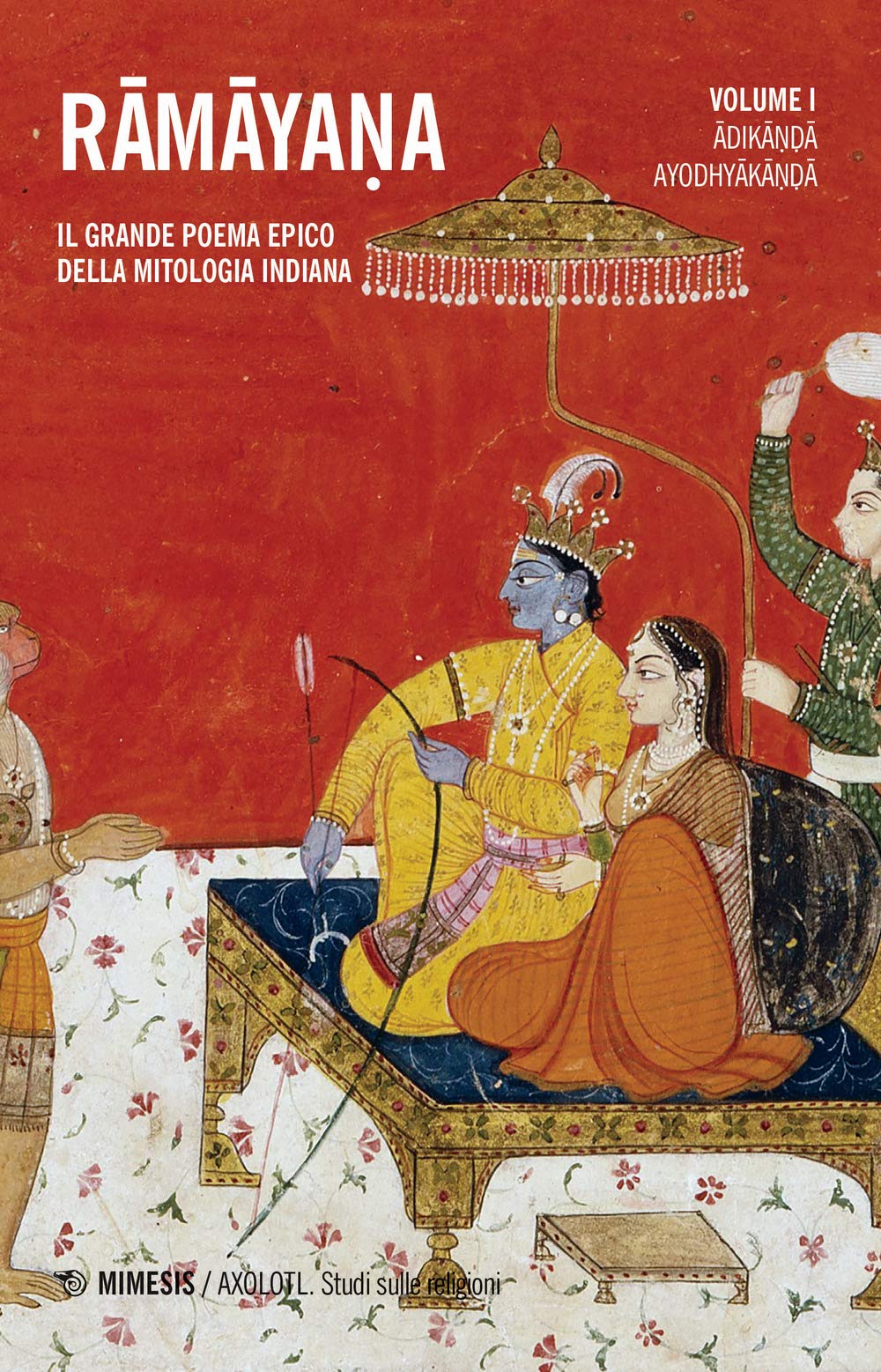 Ramayana. Il grande poema epico della mitologia indiana. Adikanda, Ayoshyakanda (Vol. 1)