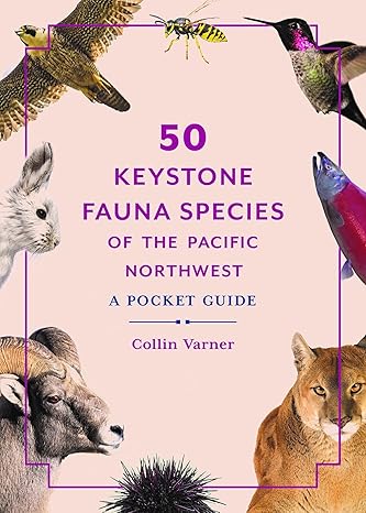 50 Keystone Fauna Species of the Pacific Northwest: A Pocket Guide-Wow! eBook