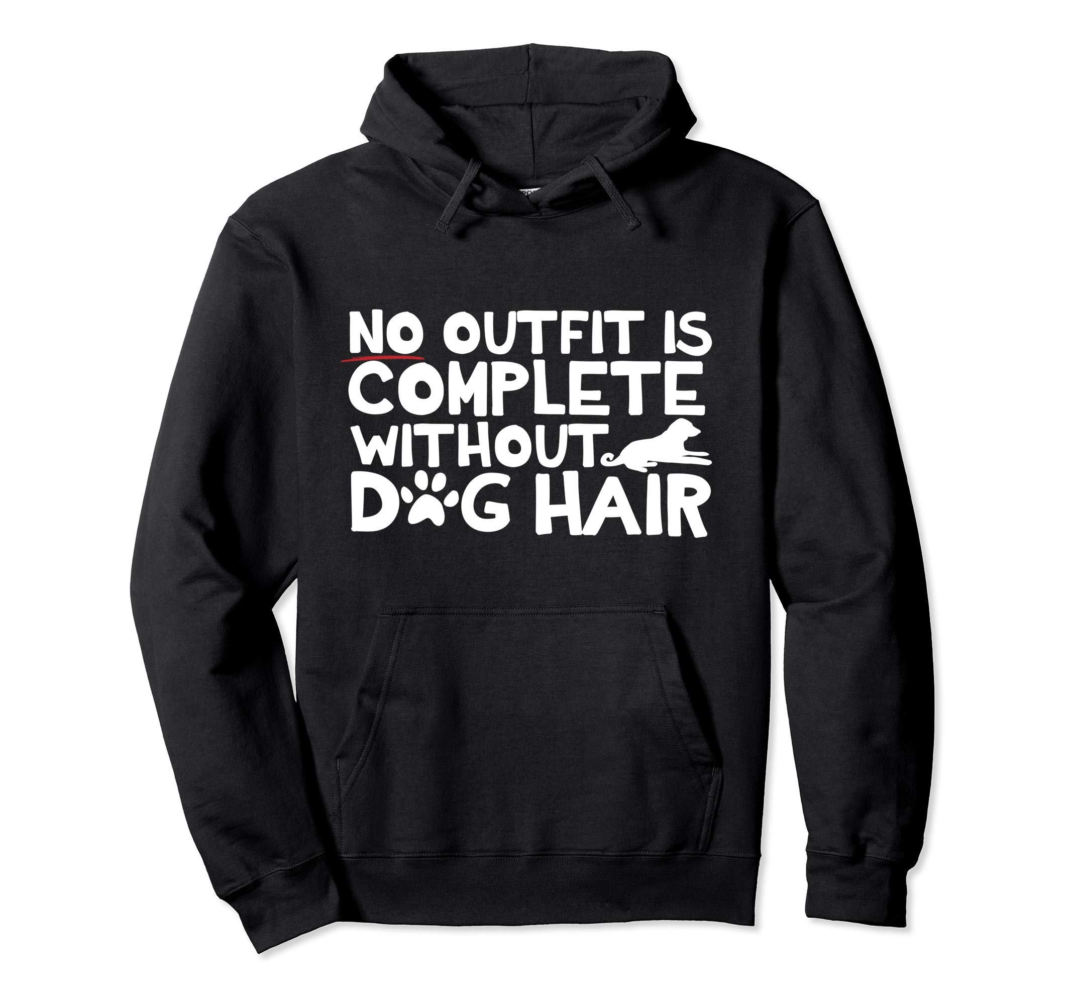 No outfit is completely without dog hair Pullover Hoodie, Black