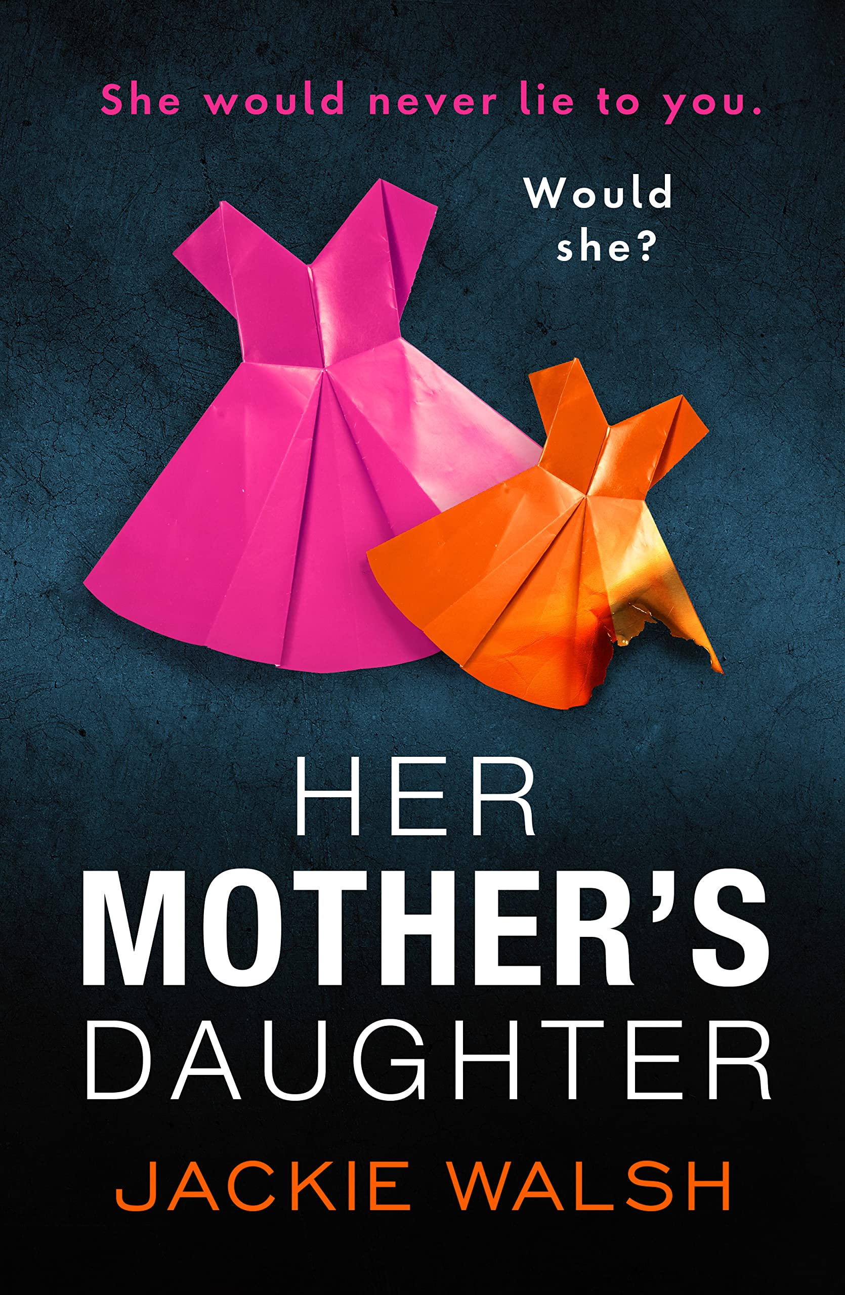 Her Mother's Daughter: An absolutely gripping psychological thriller with a killer twist