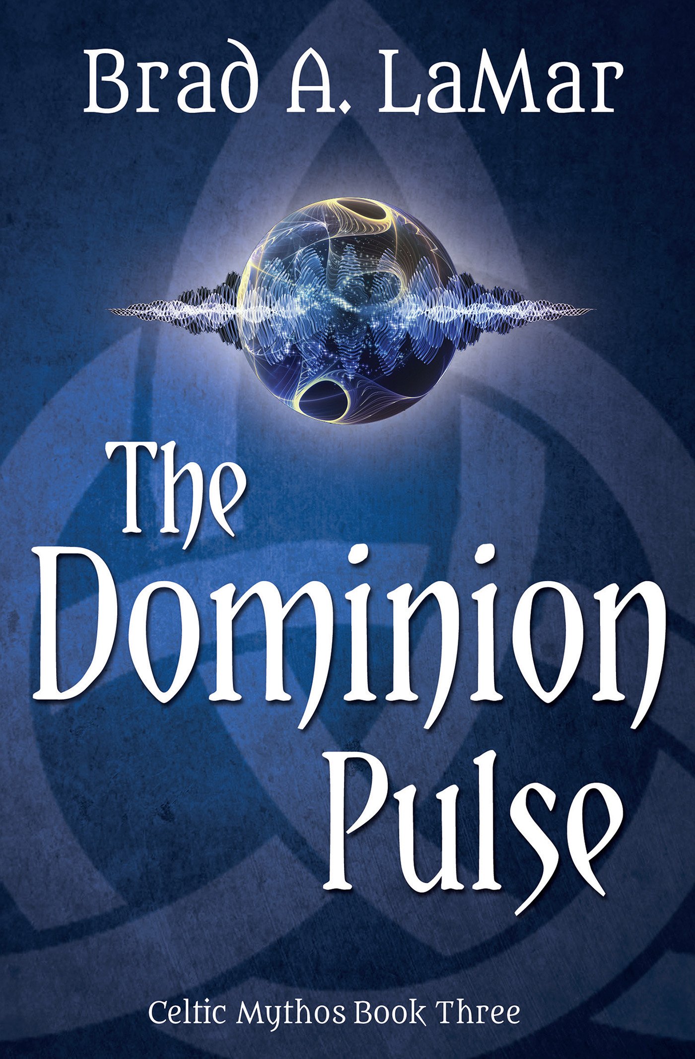 The Dominion Pulse (Celtic Mythos Book 3)