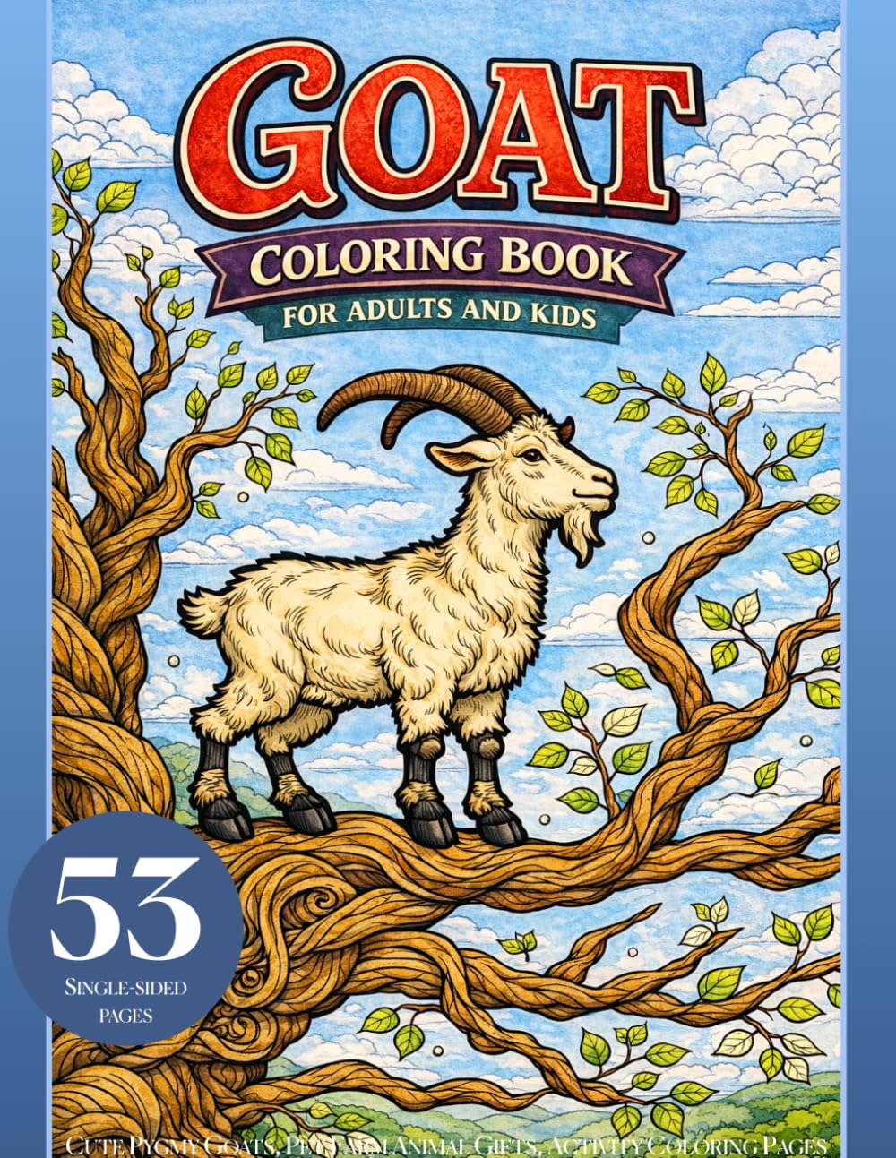Goat Coloring Book for Adults and Kids: Cute Pygmy Goats, Pet Farm Animal Gifts, Activity Coloring Pages
