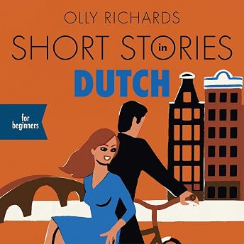 Short Stories in Dutch for Beginners Audiobook by Olly Richards episode artwork