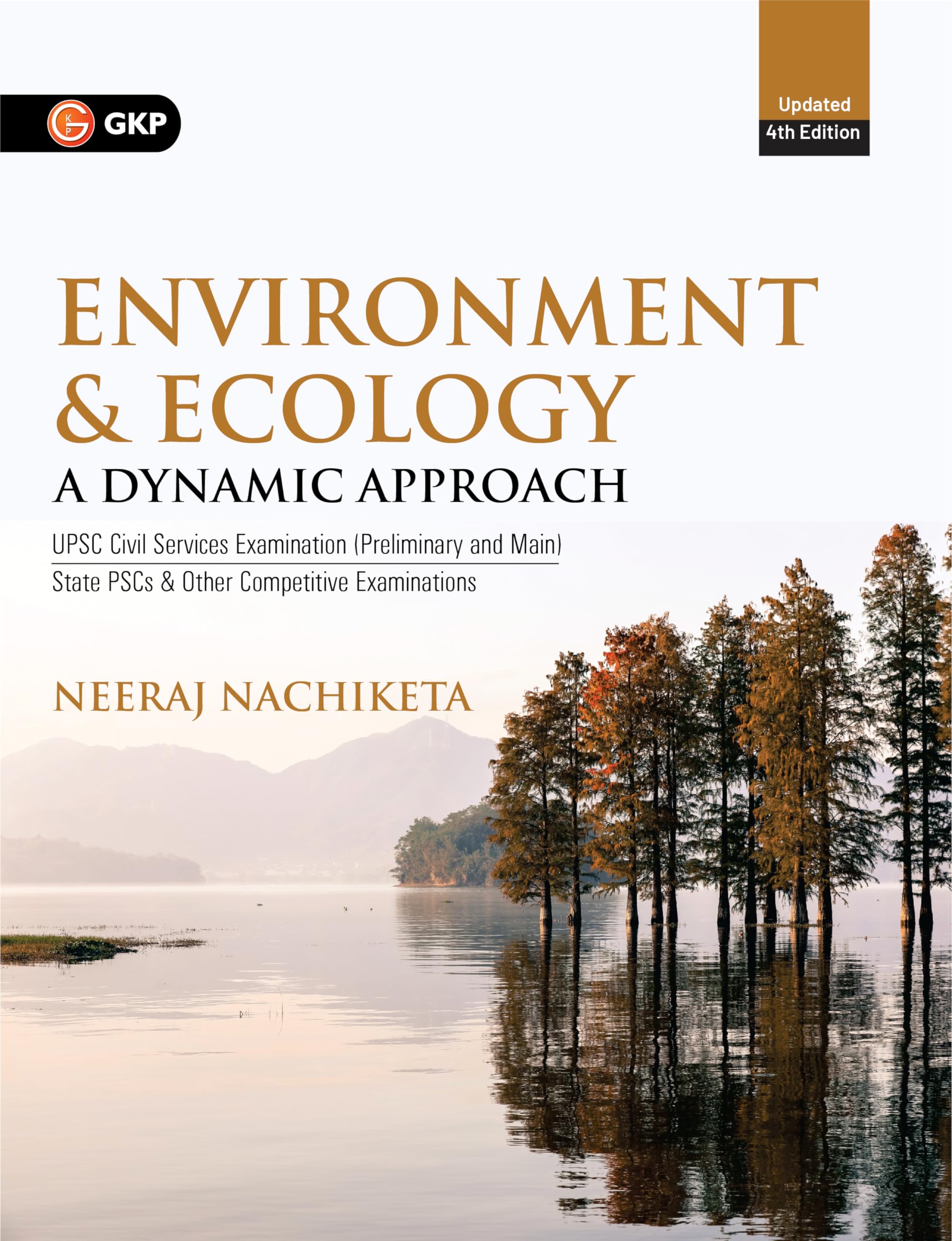 GKP Environment & Ecology for UPSC Civil Services Examination 2025, Included Chapterwise Practice Questions, Solved Papers both Prelims (2017 - 2023) & Mains (2021 - 2023), 12 Practice Tests, Colorful presentation with Images, Infographics & Tables by Neeraj Nachiketa