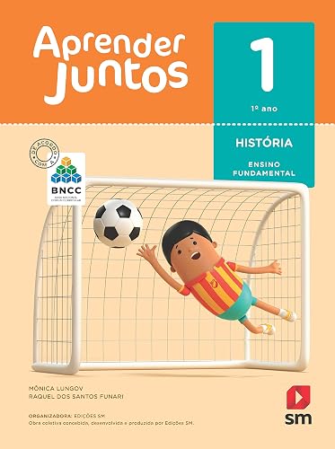 Aprender Juntos. História - 1º Ano - Base Nacional Comum Curricular