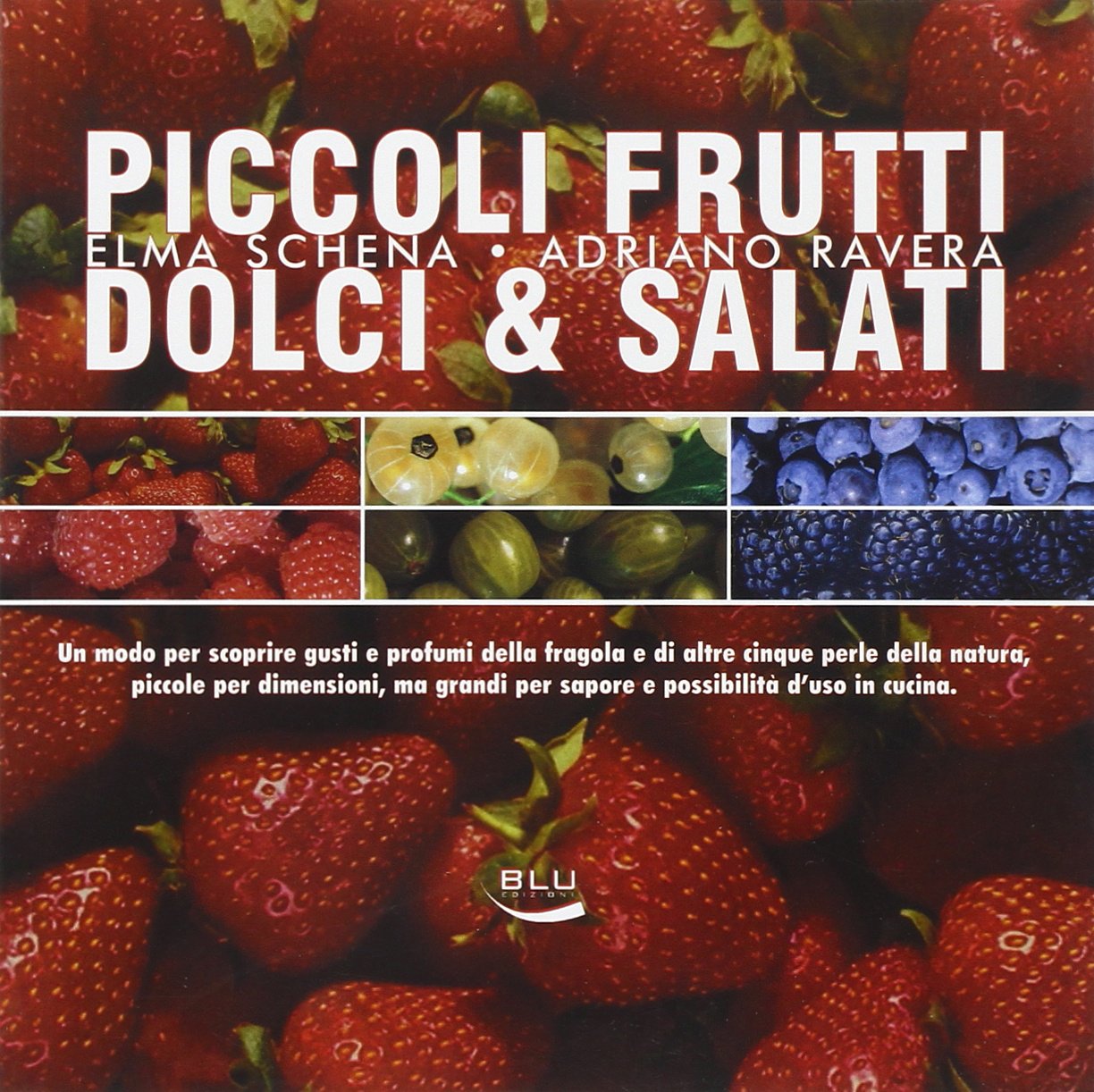 Piccoli frutti. Dolci & salati