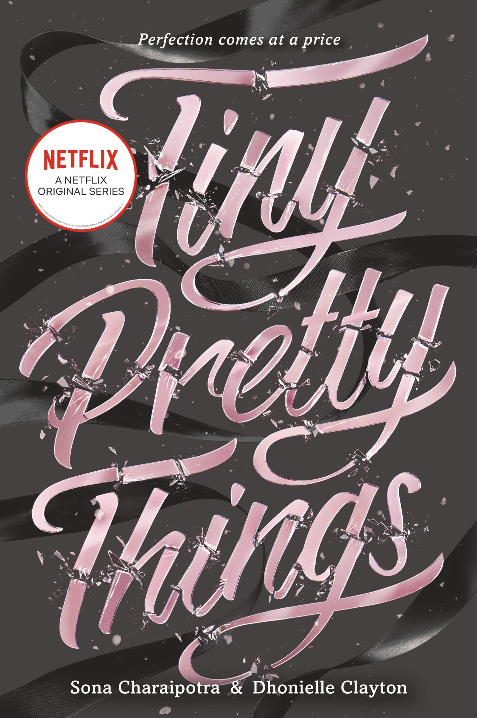 Tiny Pretty Things: A Gripping YA Ballet Thriller of Ambition, Rivalry, and Betrayal