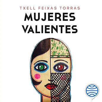 Mujeres valientes Audio Libro por Txell Feixas Torras episode artwork