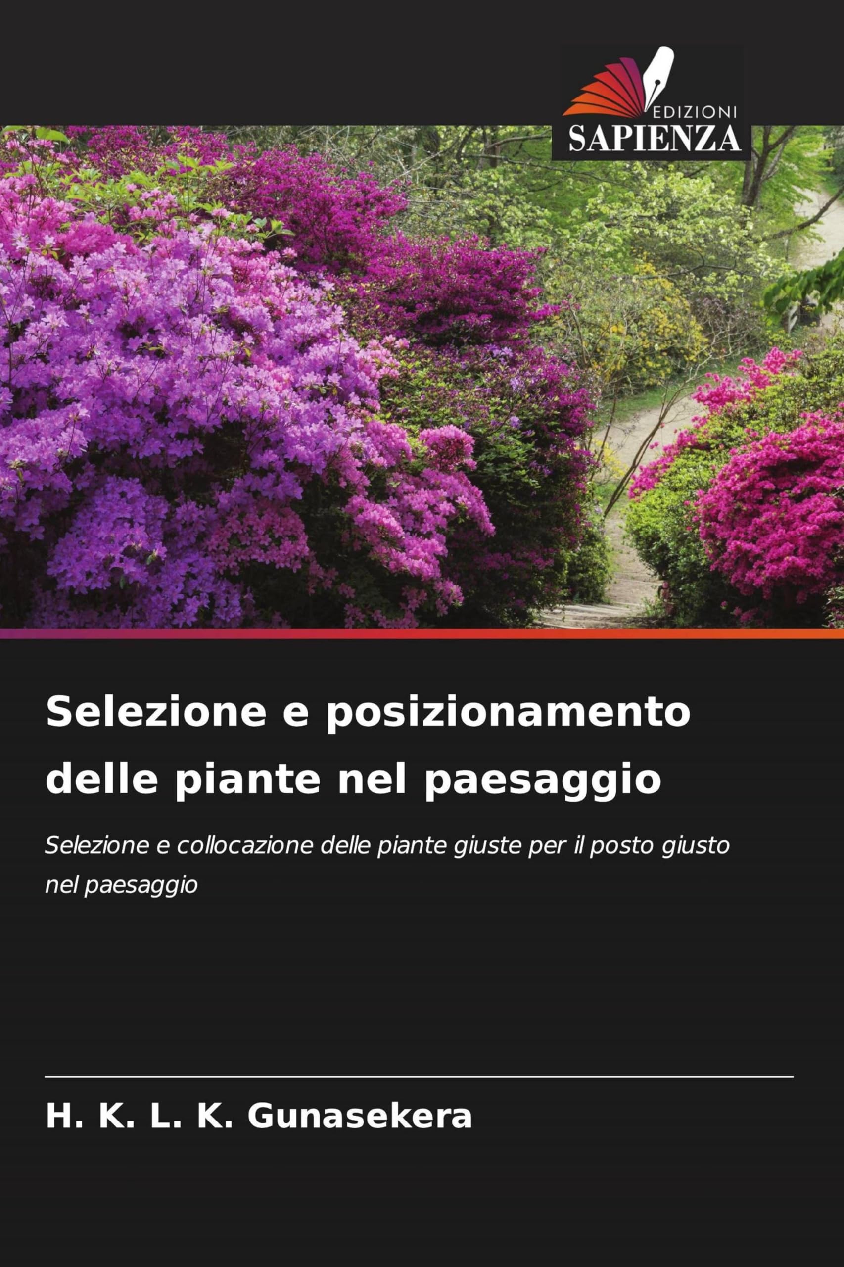 Selezione e posizionamento delle piante nel paesaggio: Selezione e collocazione delle piante giuste per il posto giusto nel paesaggio