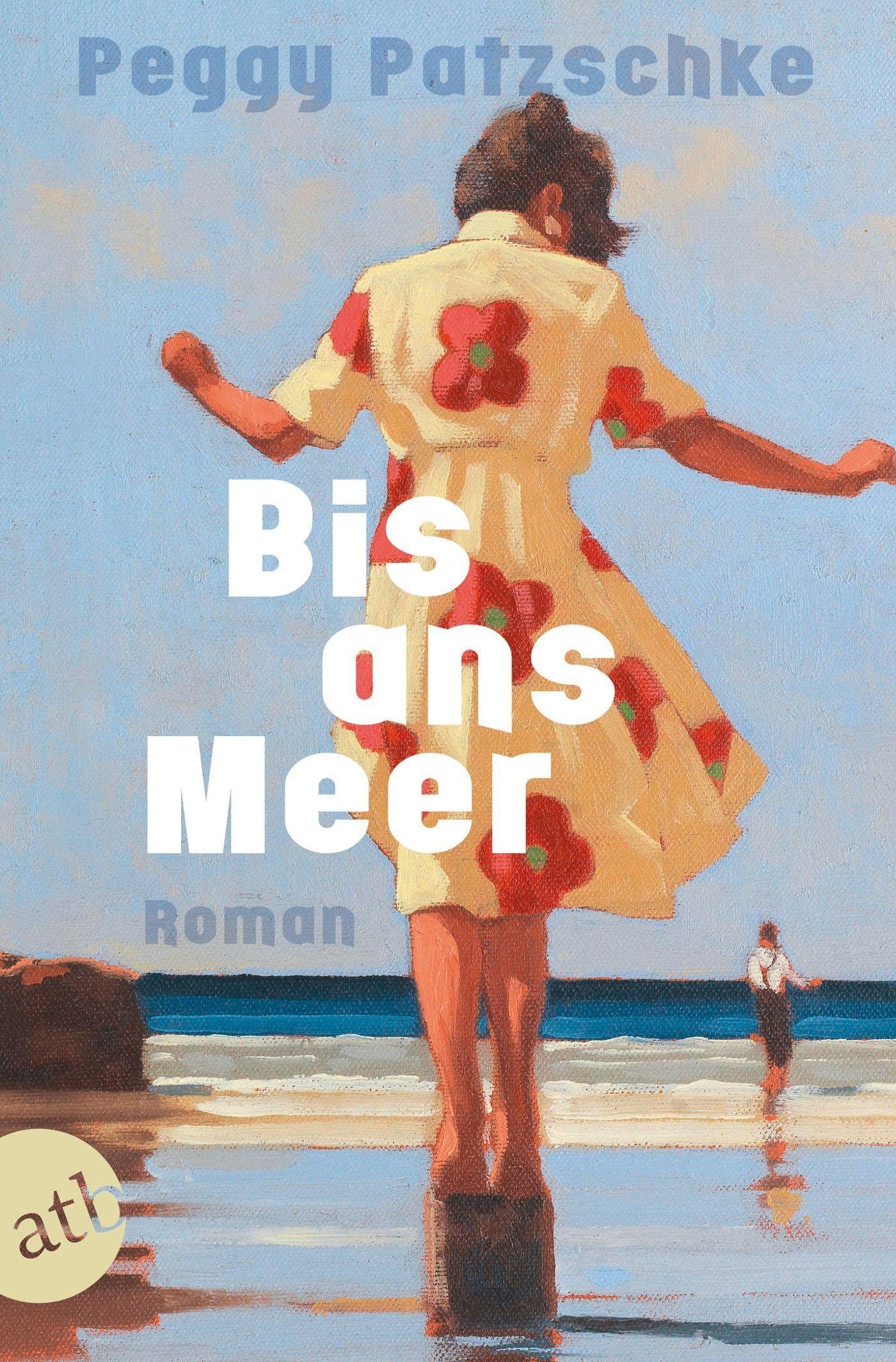 Bis ans Meer: Roman