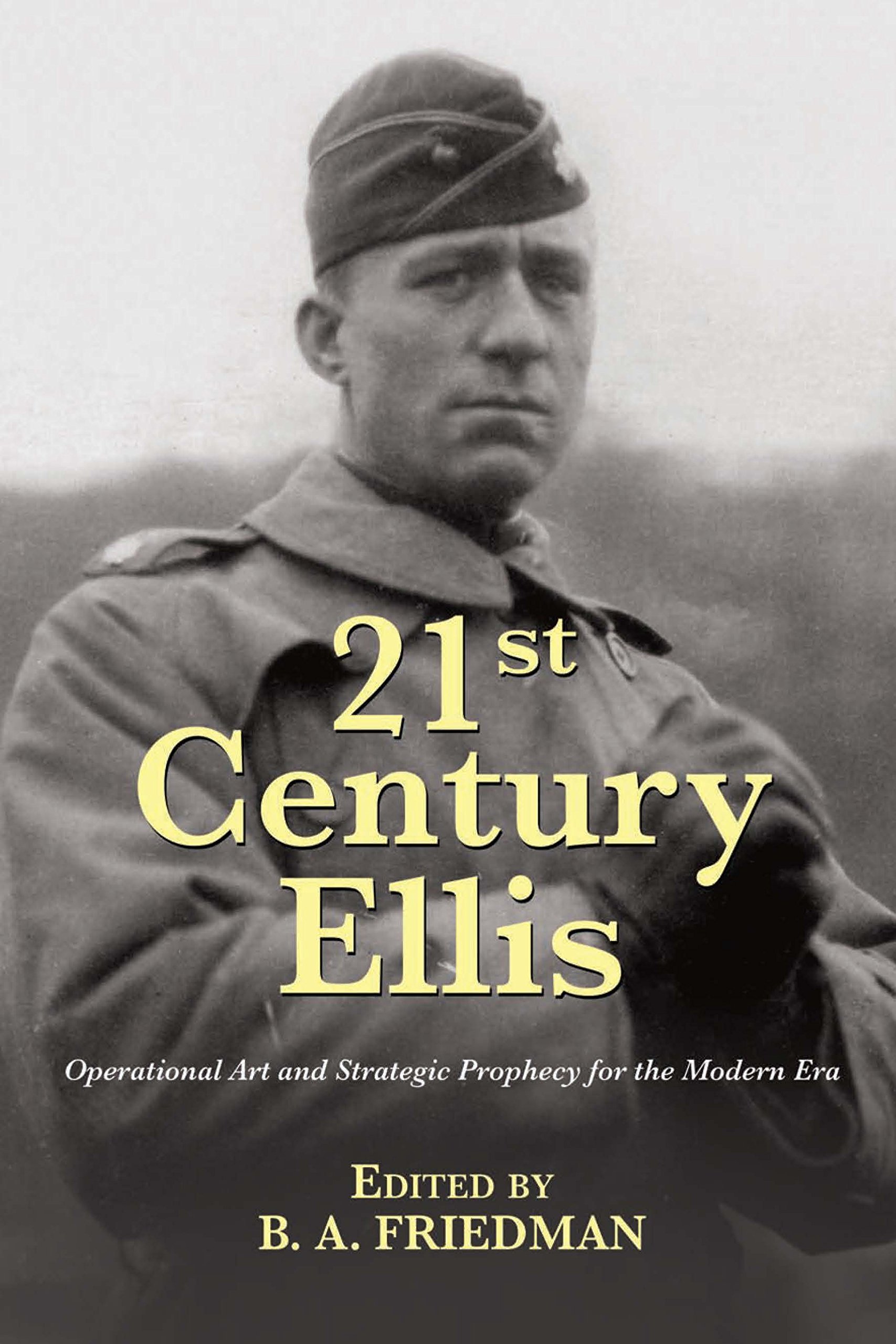 Buy 21st Century Ellis: Operational Art and Strategic Prophecy for the Modern Era (21st Century Foundations) — BookShops.in
