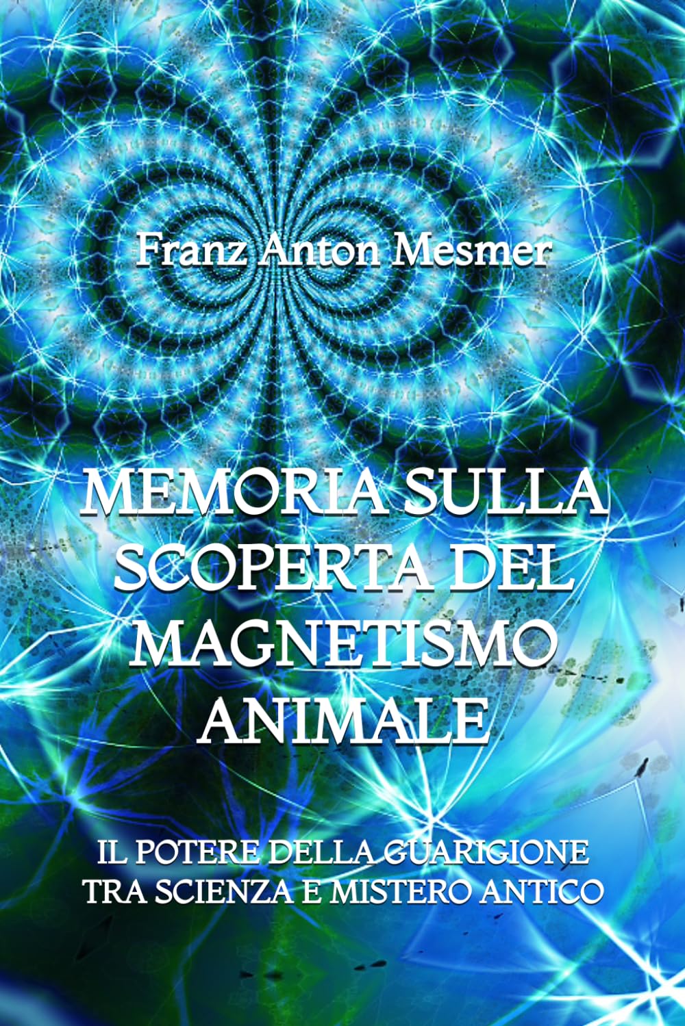 Memoria sulla Scoperta del Magnetismo Animale: Il Potere della Guarigione tra Scienza e Mistero Antico