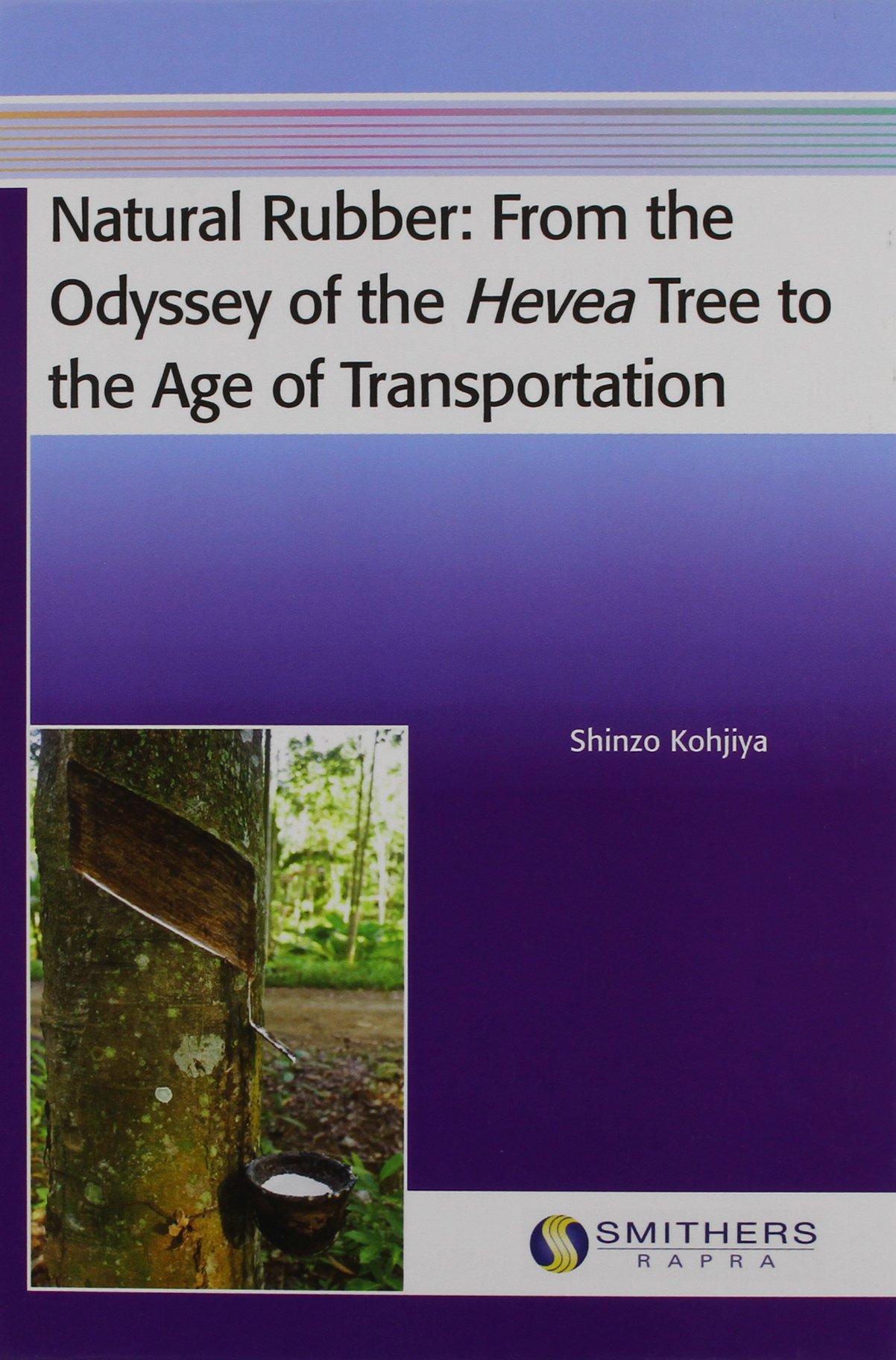 Buy Natural Rubber: From the Odyssey of the Hevea Tree to the Age of Transportation — BookShops.in