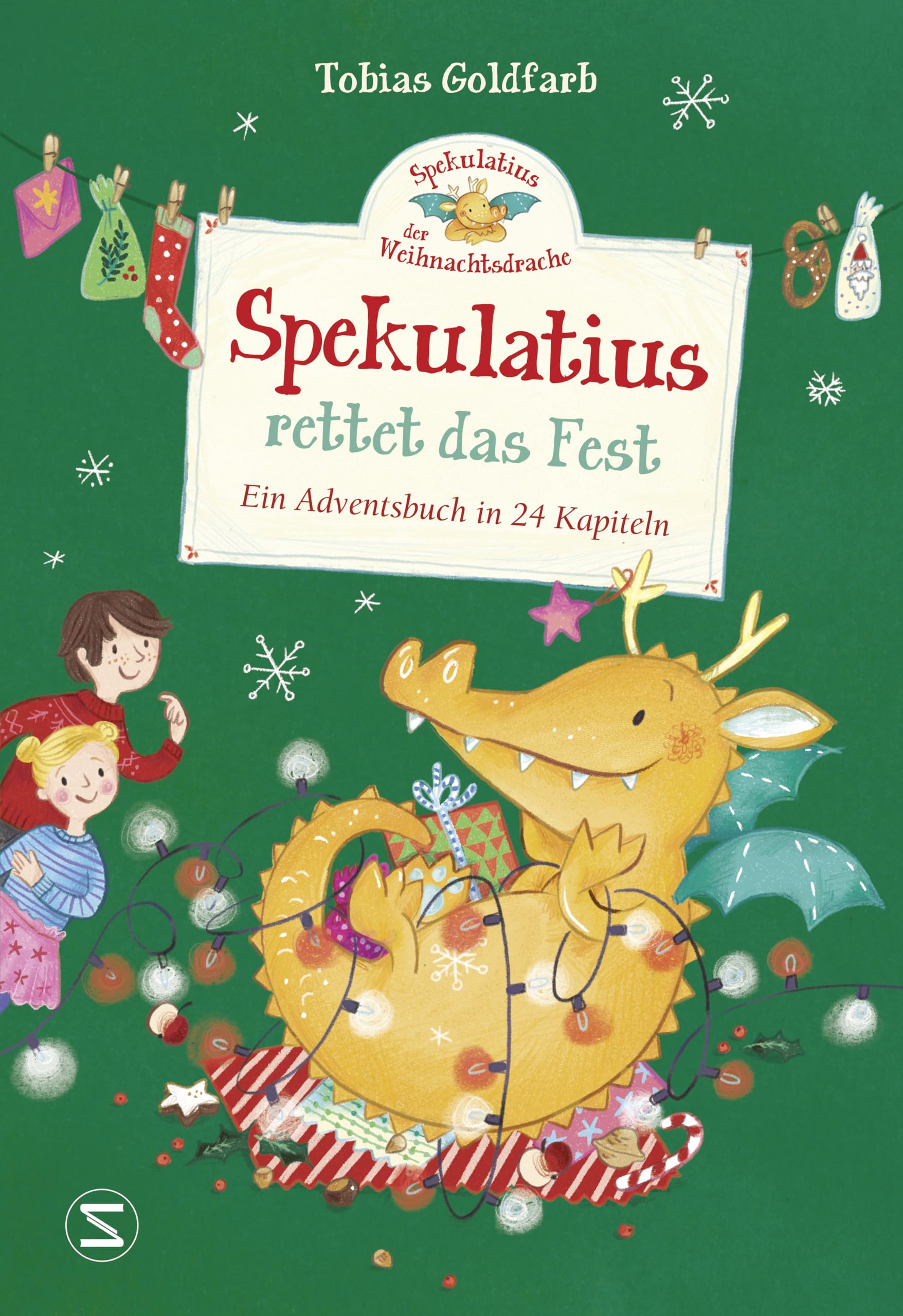 Spekulatius, der Weihnachtsdrache rettet das Fest: Ein Adventsbuch in 24 Kapiteln