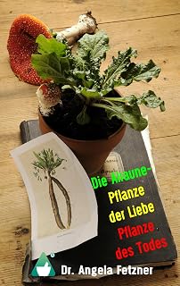 Die Alraune - Pflanze der Liebe, Pflanze des Todes