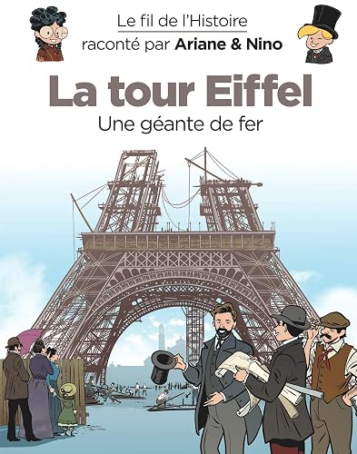 Le fil de l'Histoire raconté par Ariane &amp; Nino - La Tour Eiffel
