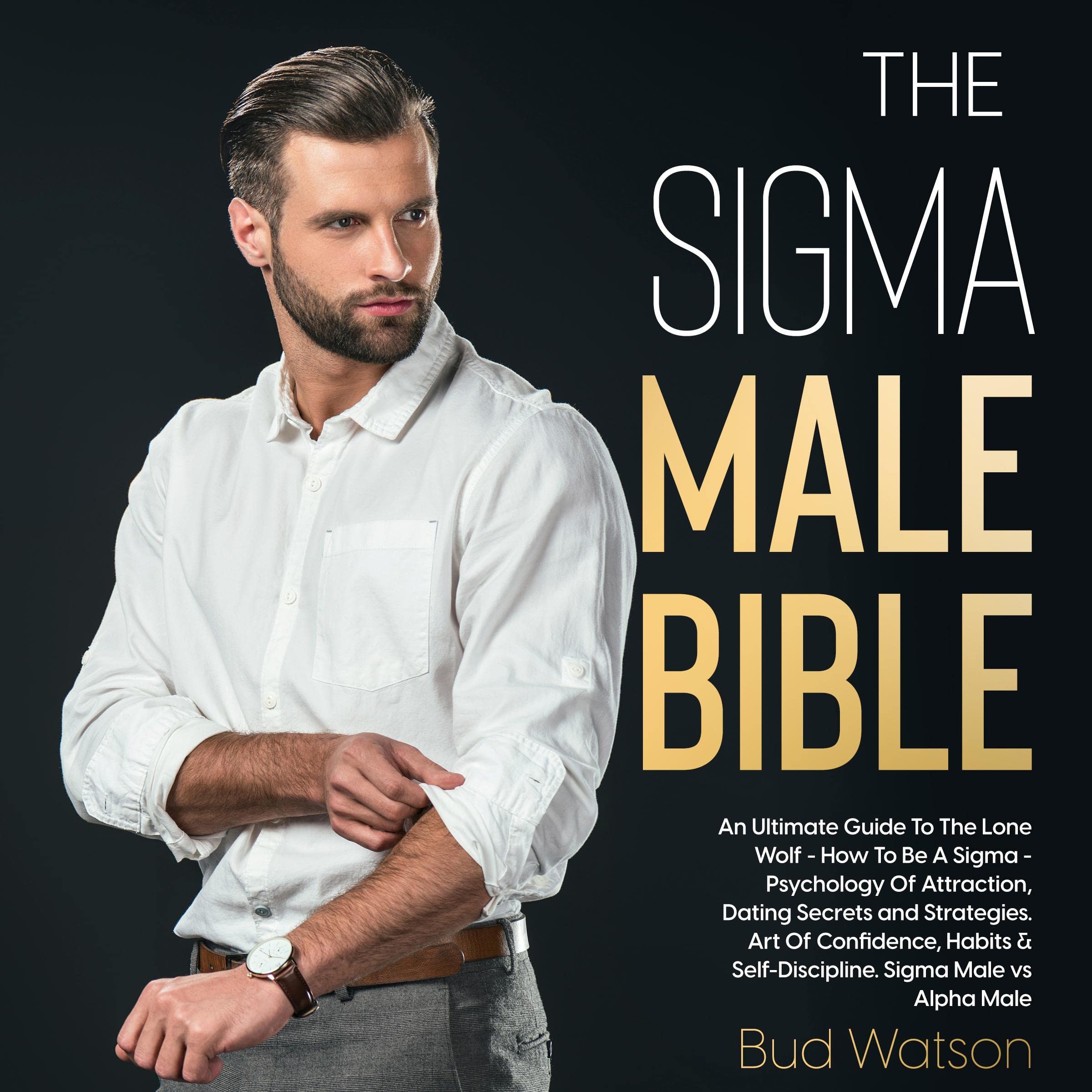 The Sigma Male Bible