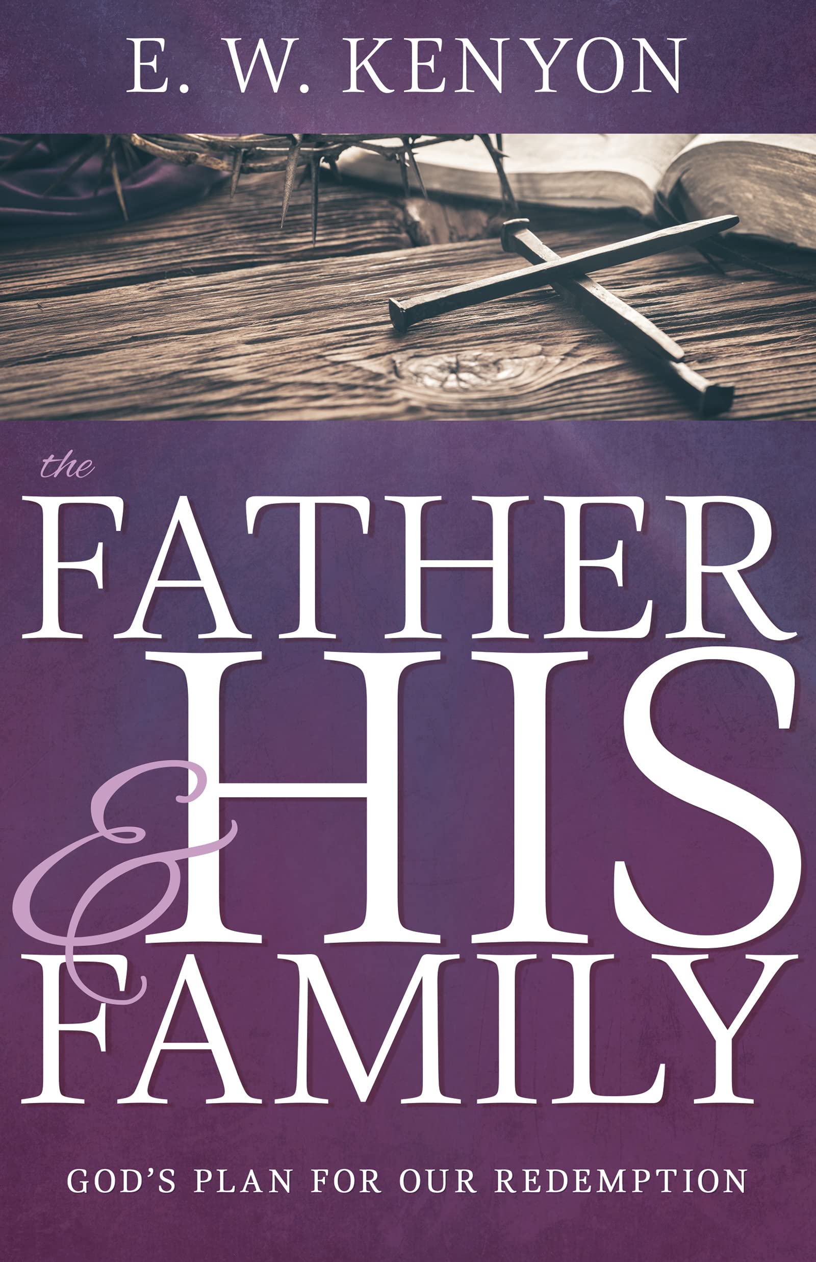 The Father and His Family: God's Plan for Our Redemption