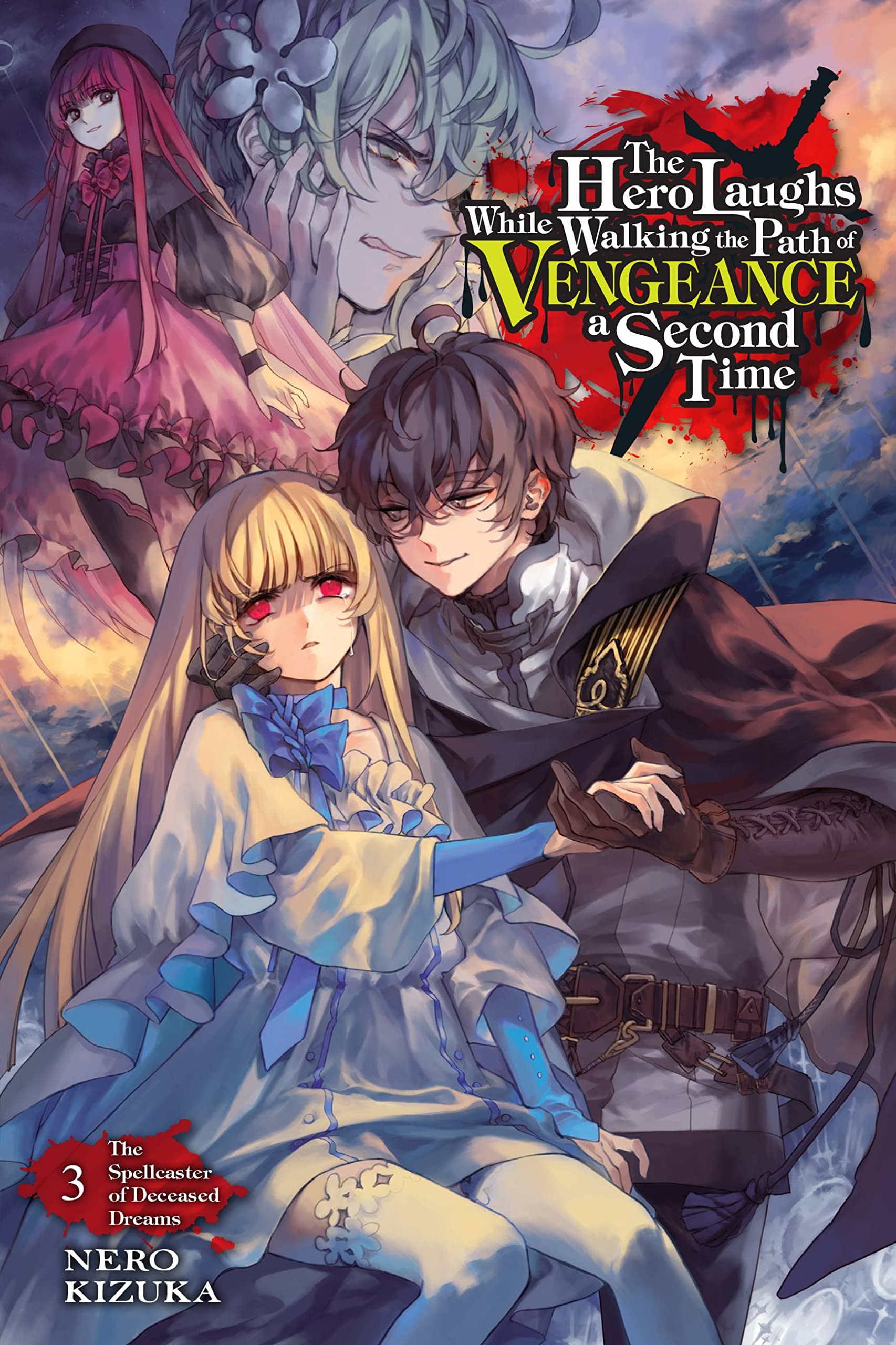 The Hero Laughs While Walking the Path of Vengeance a Second Time, Vol. 3 (light novel): The Spellcaster of Deceased Dreams Volume 3