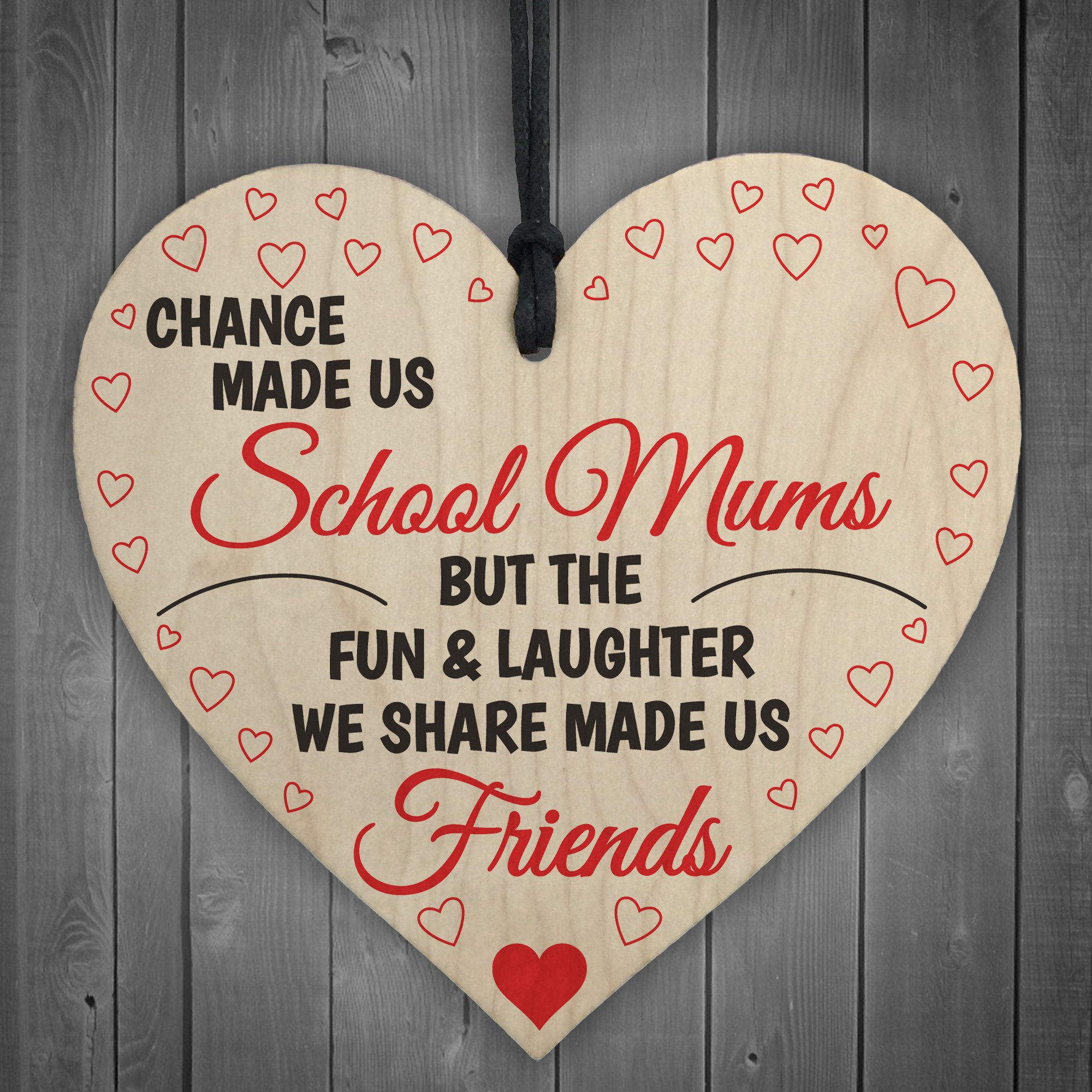 Red Ocean Chance Made Us School Mums Wooden Hanging Heart Novelty Friendship Gift Plaque