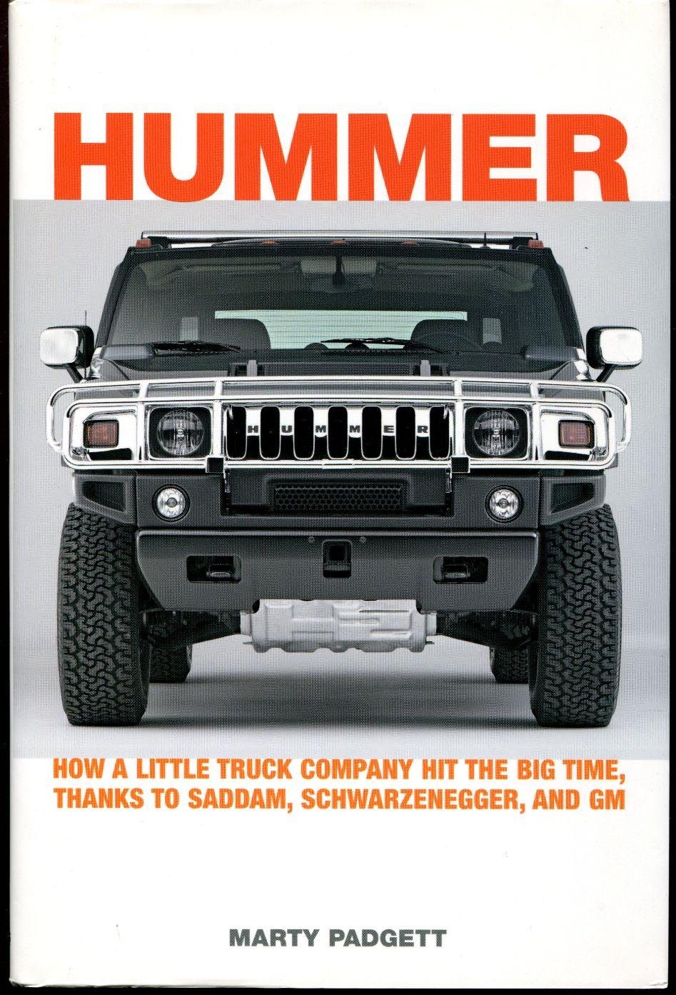 Hummer: How a Little Truck Company Hit the Big Time, Thanks to Saddam, Schwarzenegger and GM