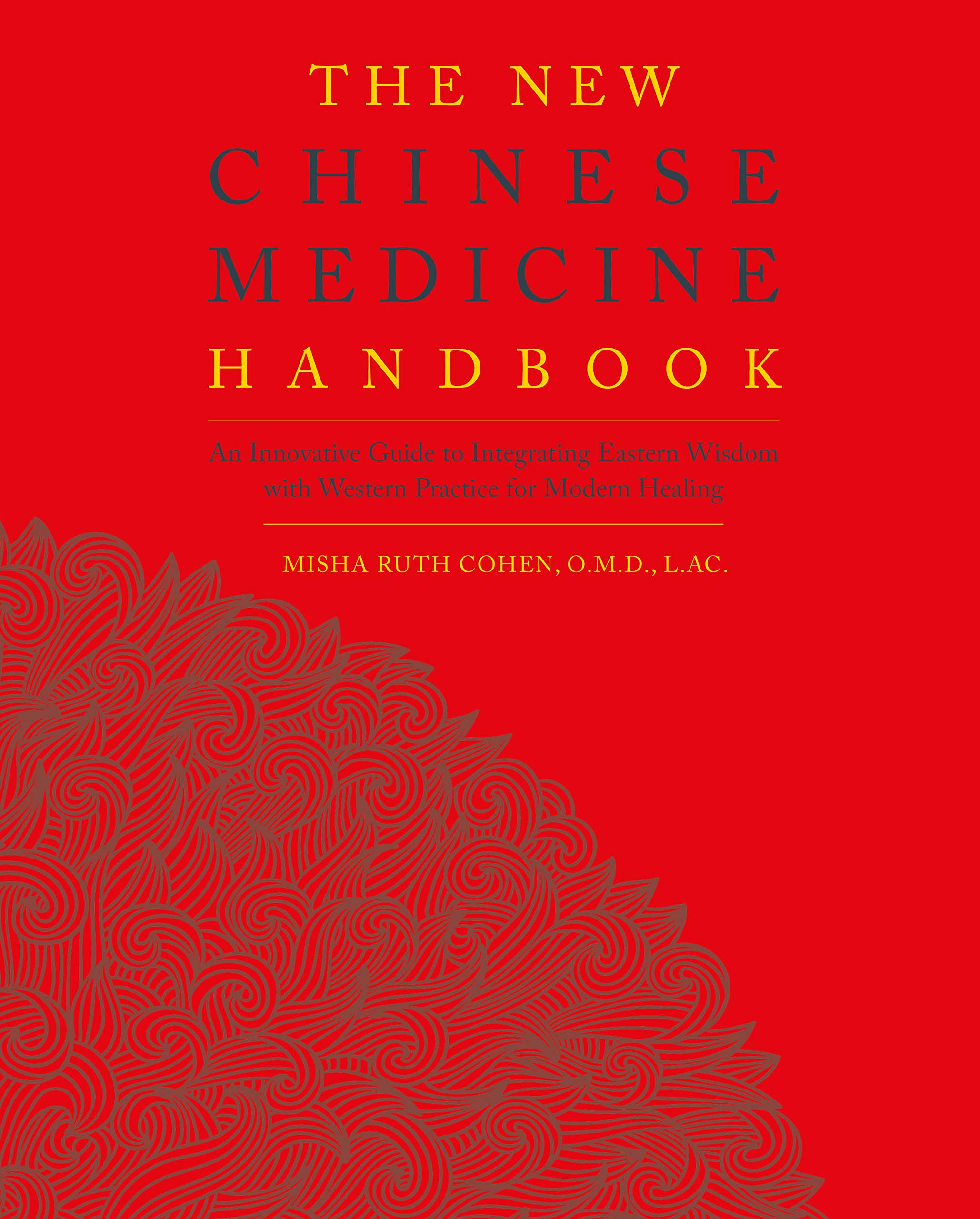 Buy The New Chinese Medicine Handbook: An Innovative Guide to ...