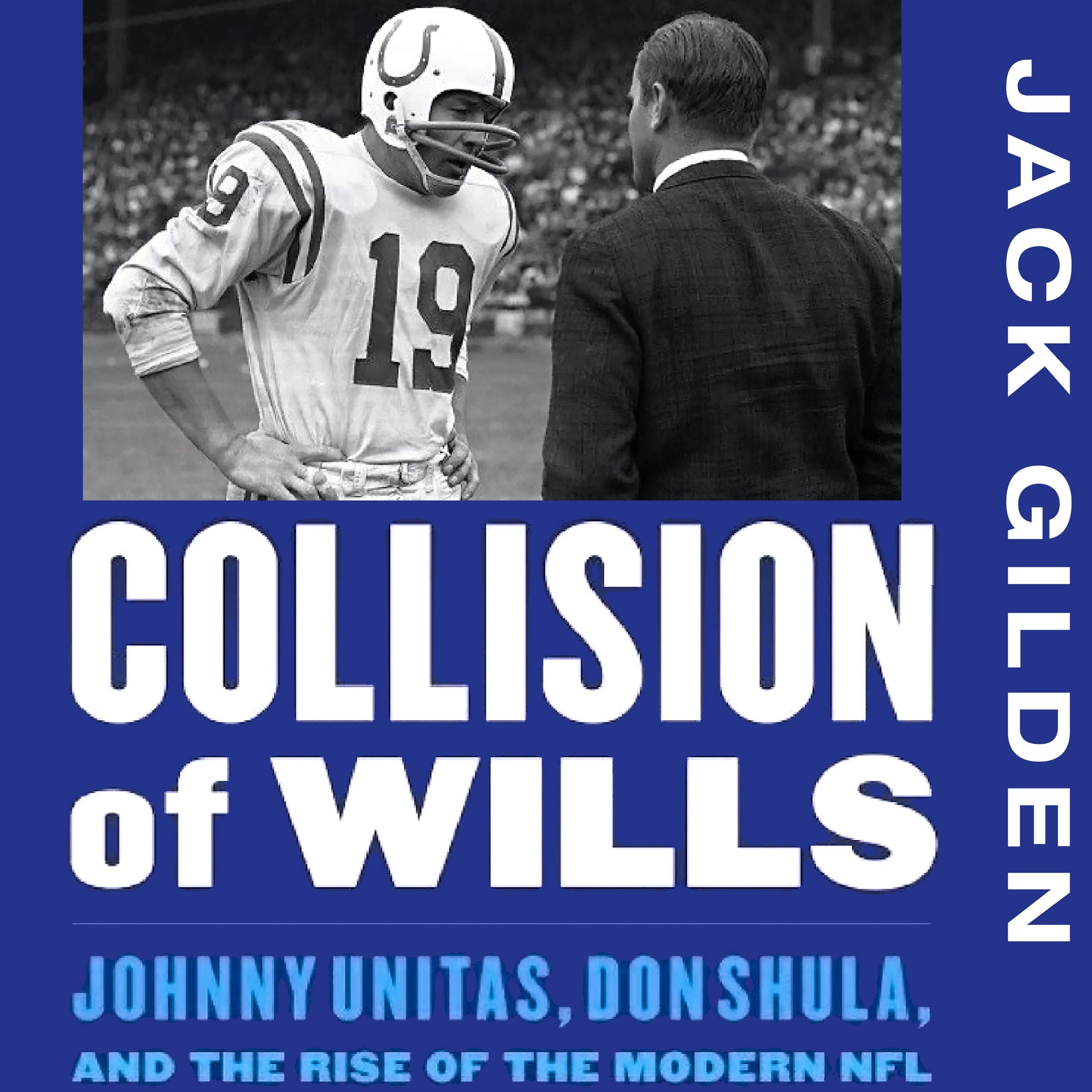 Cover art for Collision of Wills: Johnny Unitas, Don Shula, and the Rise of the Modern NFL