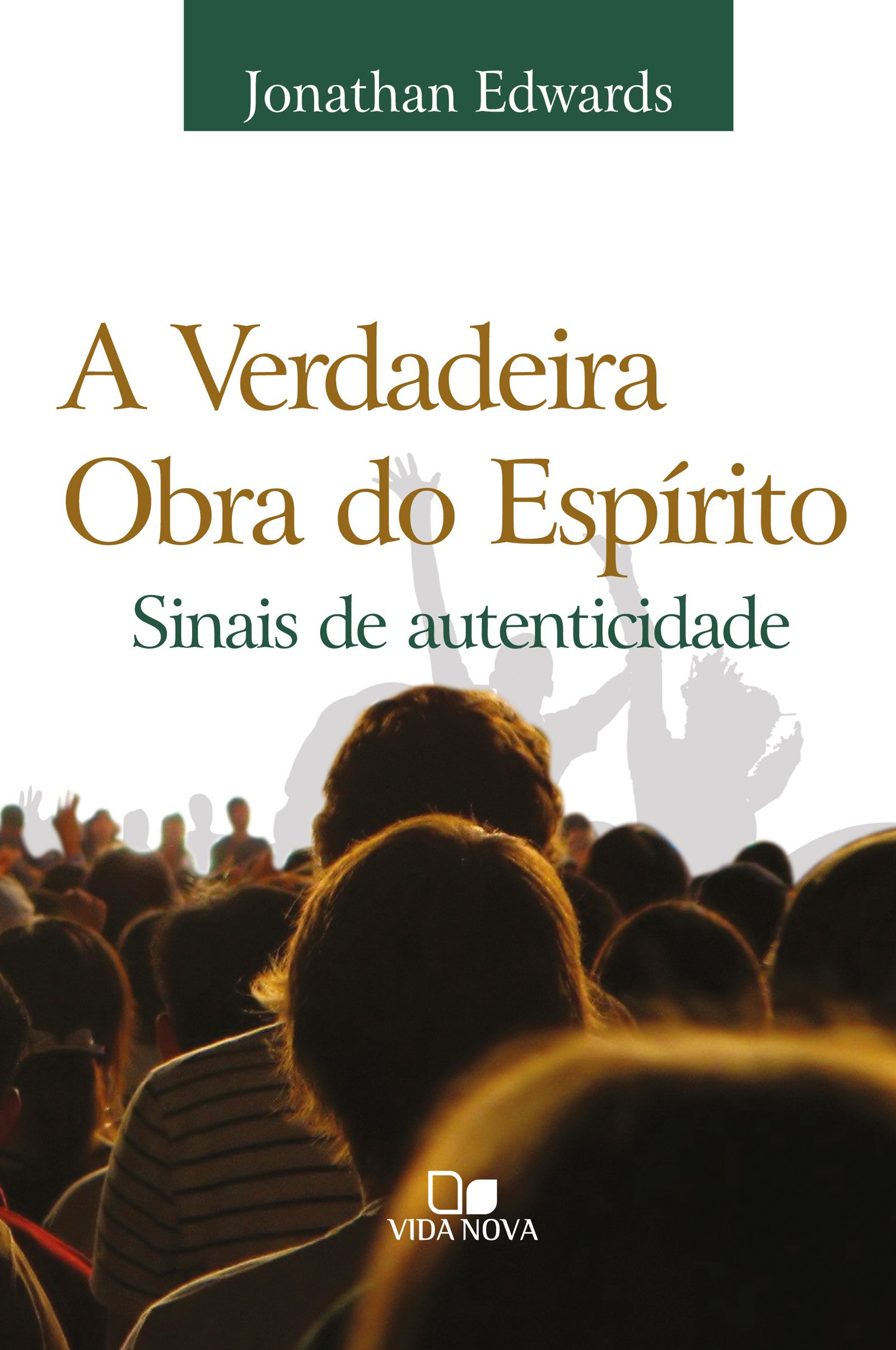 A verdadeira obra do Espírito: Sinais de autenticidade (Portuguese Edition)