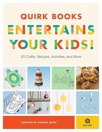 Quirk Books Entertains Your Kids: 20 Crafts, Recipes, Activities, and