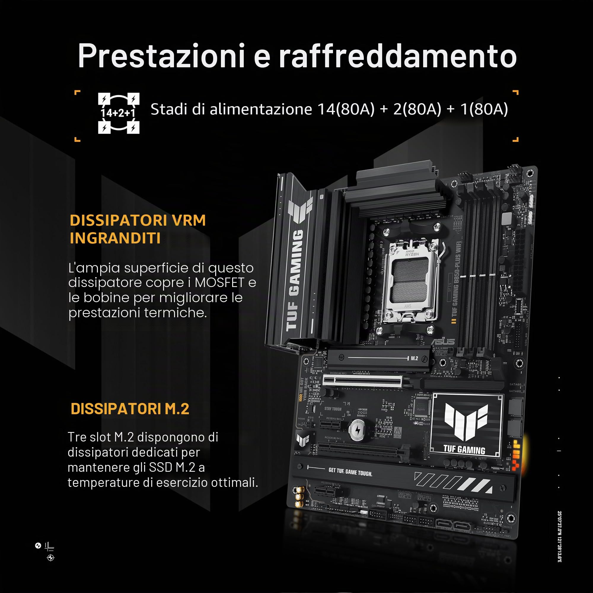ASUS TUF Gaming B850-PLUS Scheda madre WiFi AMD AM5 B850 ATX, 14+2+1 stadi 80A, AI Ready, DDR5, PCIe 5.0, 3X M.2, Wi-Fi 7, 2.5Gb LAN, DisplayPort, HDMI, USB 10Gbps e 20Gbps Type-C, BIOS Flashback