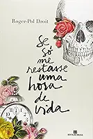Se só me restasse uma hora de vida