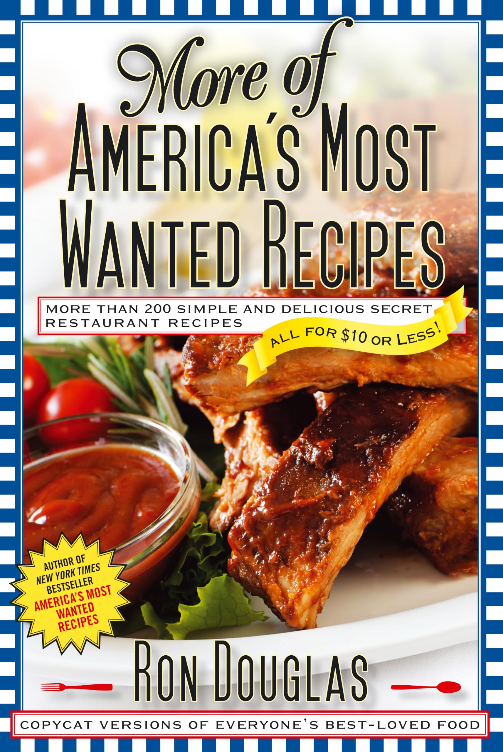 More of America's Most Wanted Recipes: More Than 200 Simple and Delicious Secre