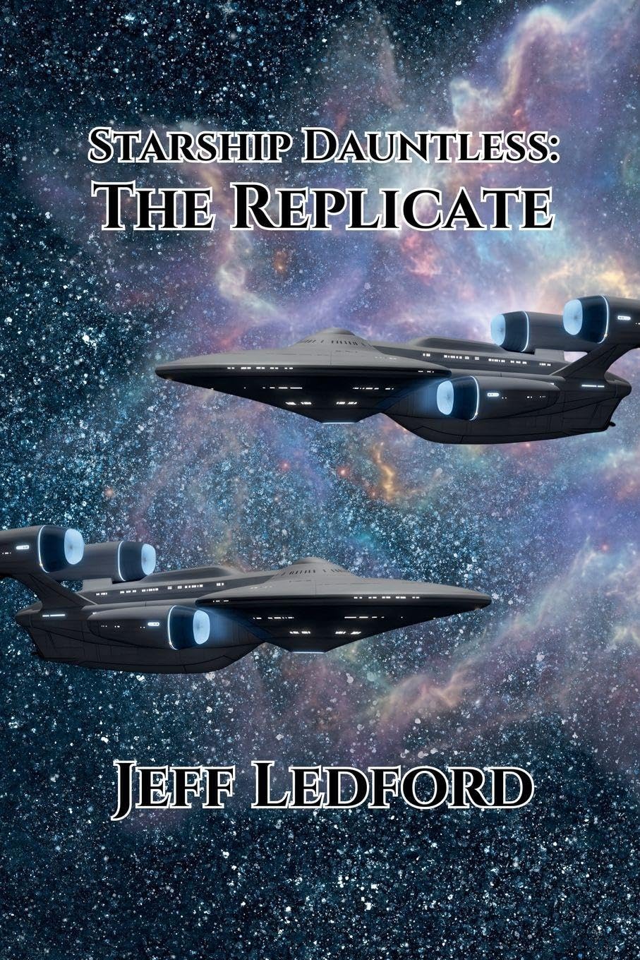 Starship Dauntless: The Replicate