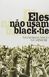 Eles não usam black-tie