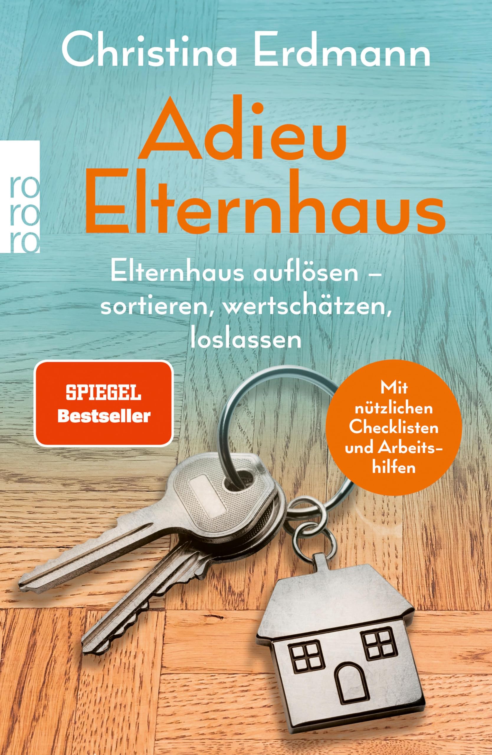 Adieu Elternhaus: Elternhaus auflösen – sortieren, wertschätzen, loslassen (German Edition)