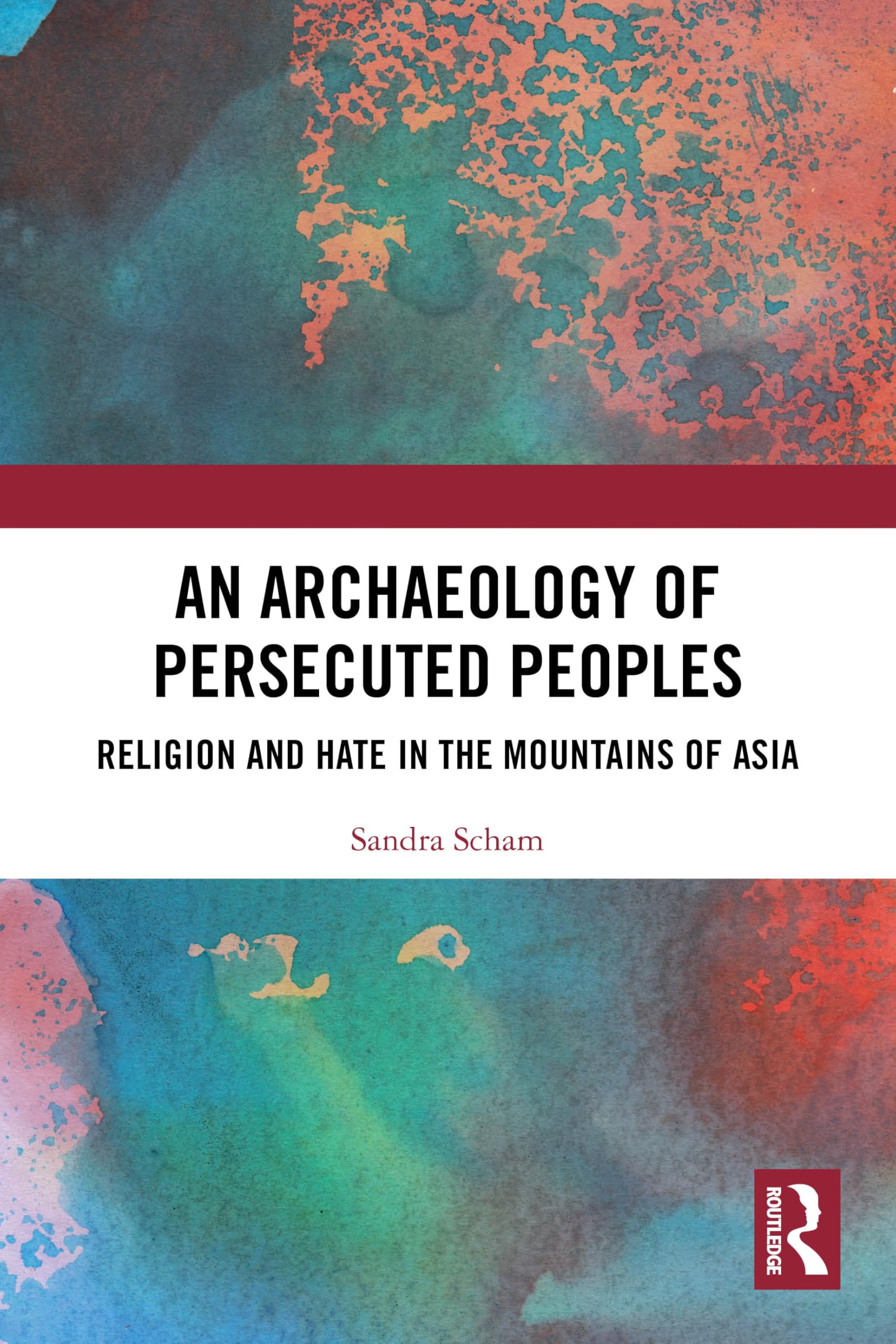 An Archaeology of Persecuted Peoples by Sandra Scham - 9781032573649