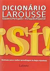 Dicionário Larousse. Espanhol-Português/ Português-Espanhol