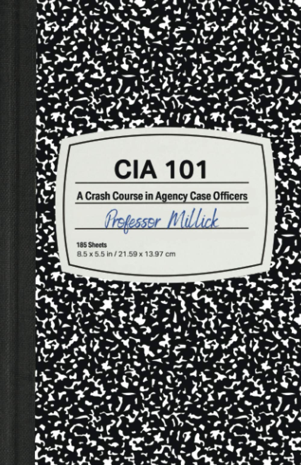 CIA 101: A Crash Course in Agency Case Officers: Millick, Professor ...