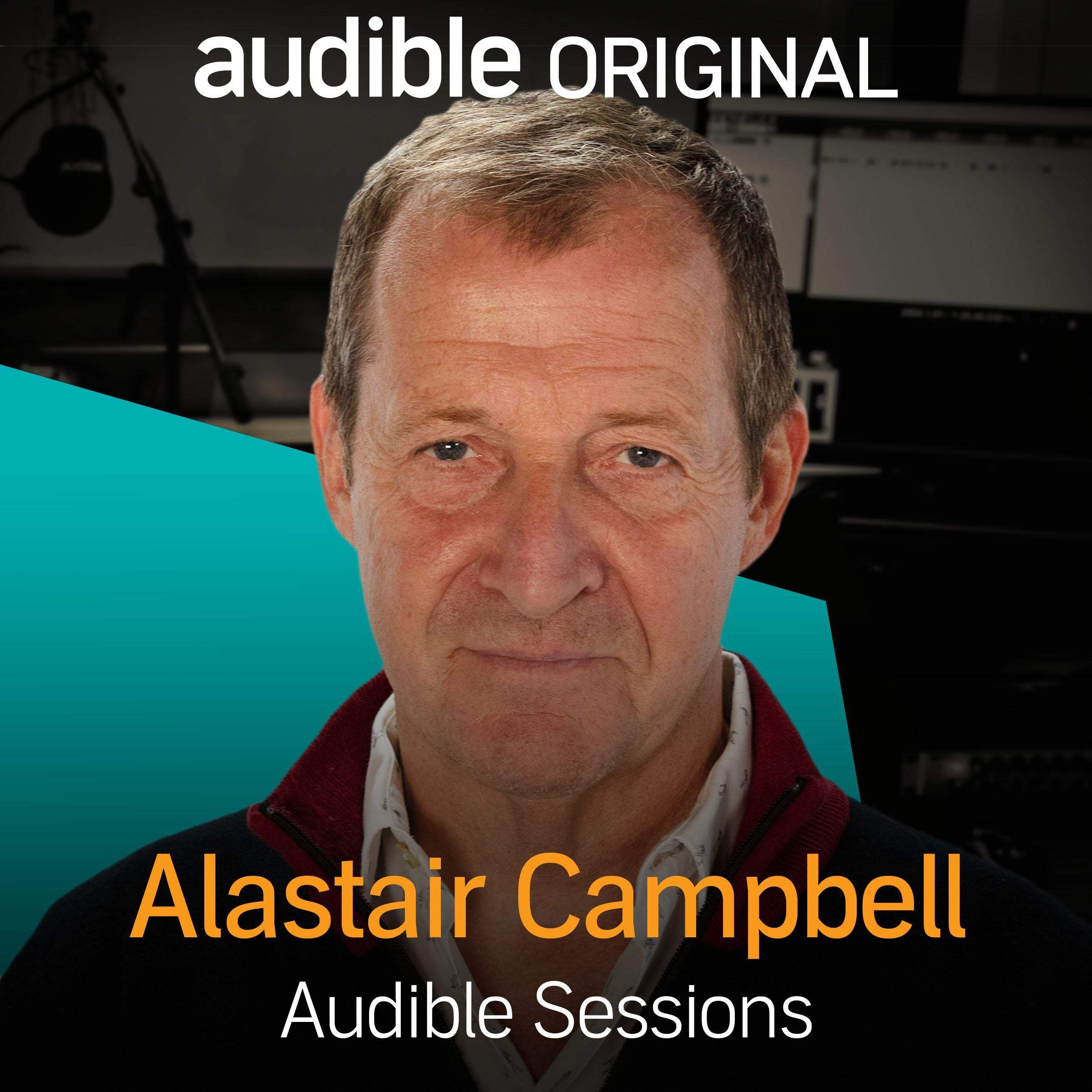 Alastair Campbell: Audible Sessions: FREE Exclusive Interview