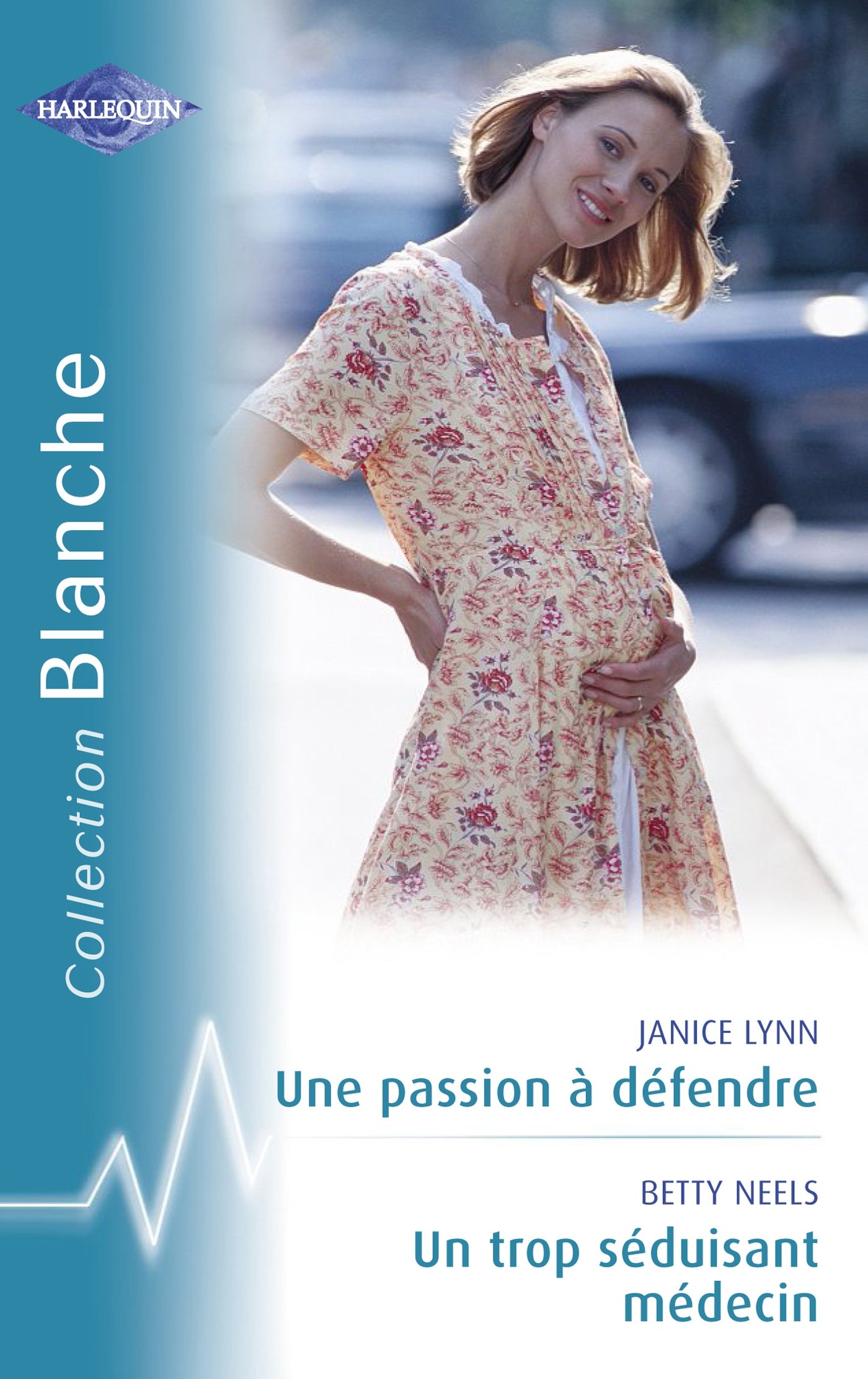 Une passion à défendre - Un trop séduisant médecin (Harlequin Blanche) (French Edition)