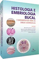Histologia e Embriologia Bucal: Fundamentos para as áreas biomédicas