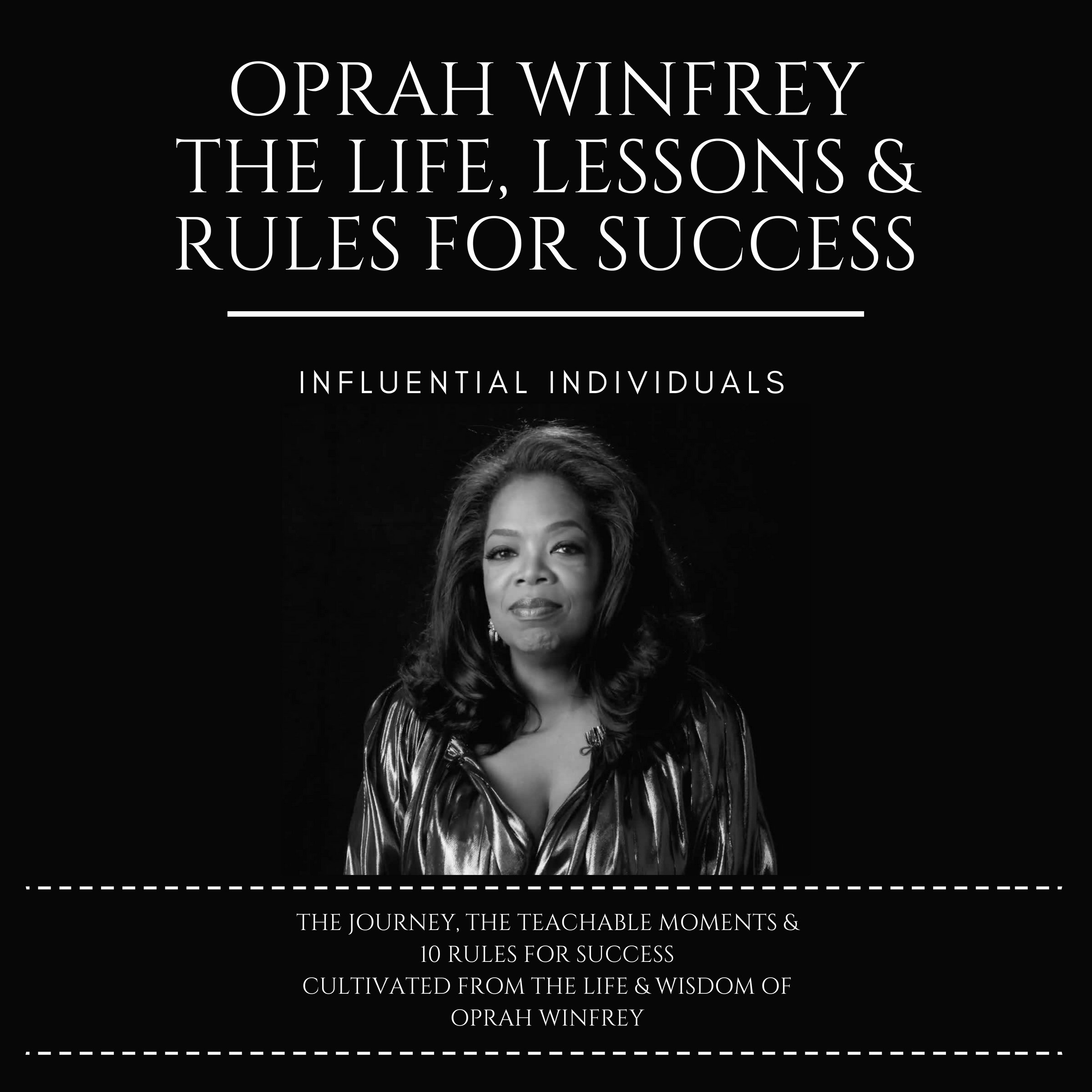 Oprah Winfrey: The Life, Lessons & Rules for Success
