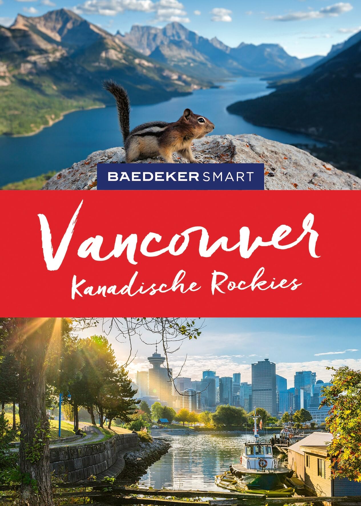 Baedeker SMART Reiseführer Baedeker SMART Reiseführer Vancouver & Kanadische Rockies: Reiseführer mit Spiralbindung inkl. Faltkarte und Reiseatlas